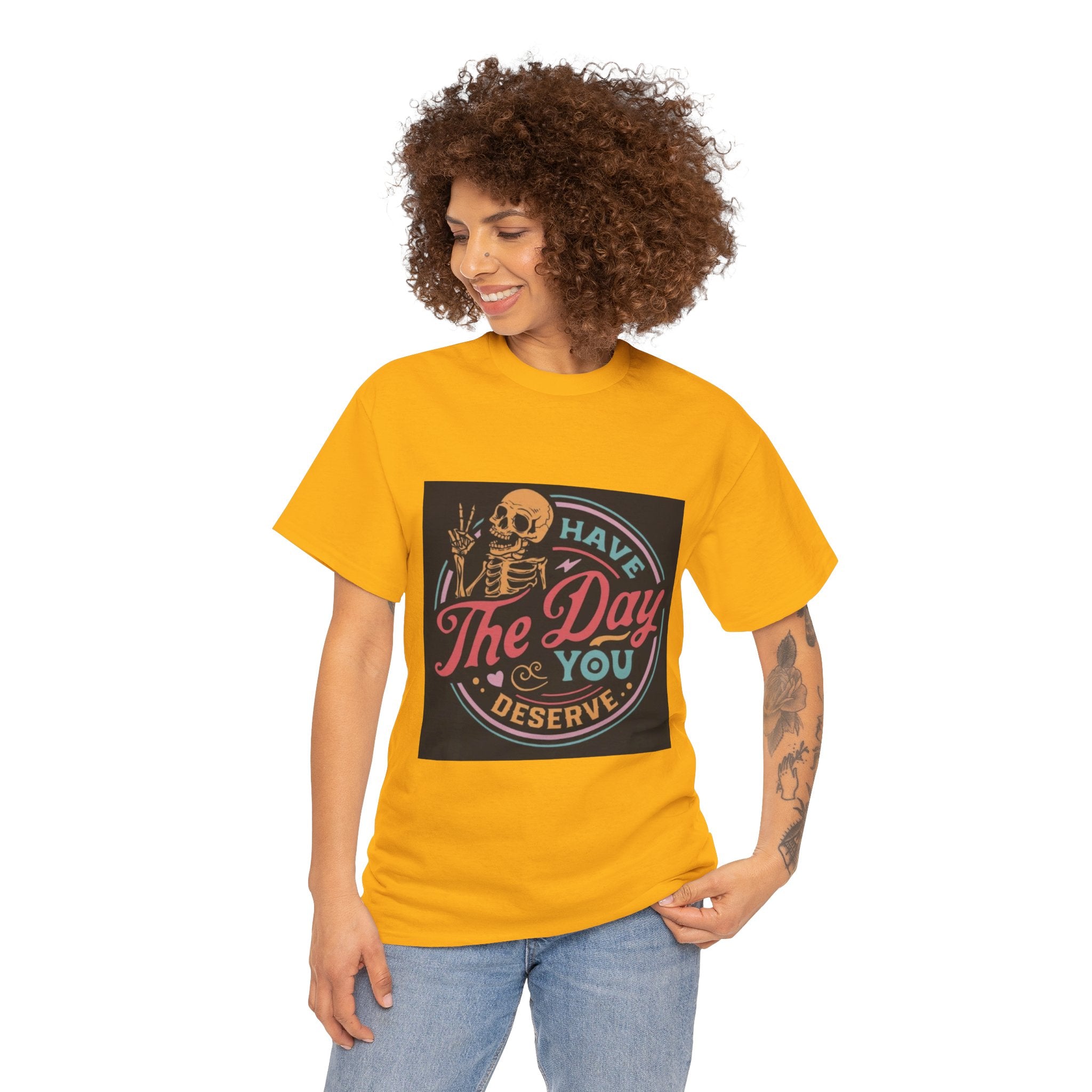Have The Day You Deserve T-Shirt — Retro Skeleton Graphic Tee