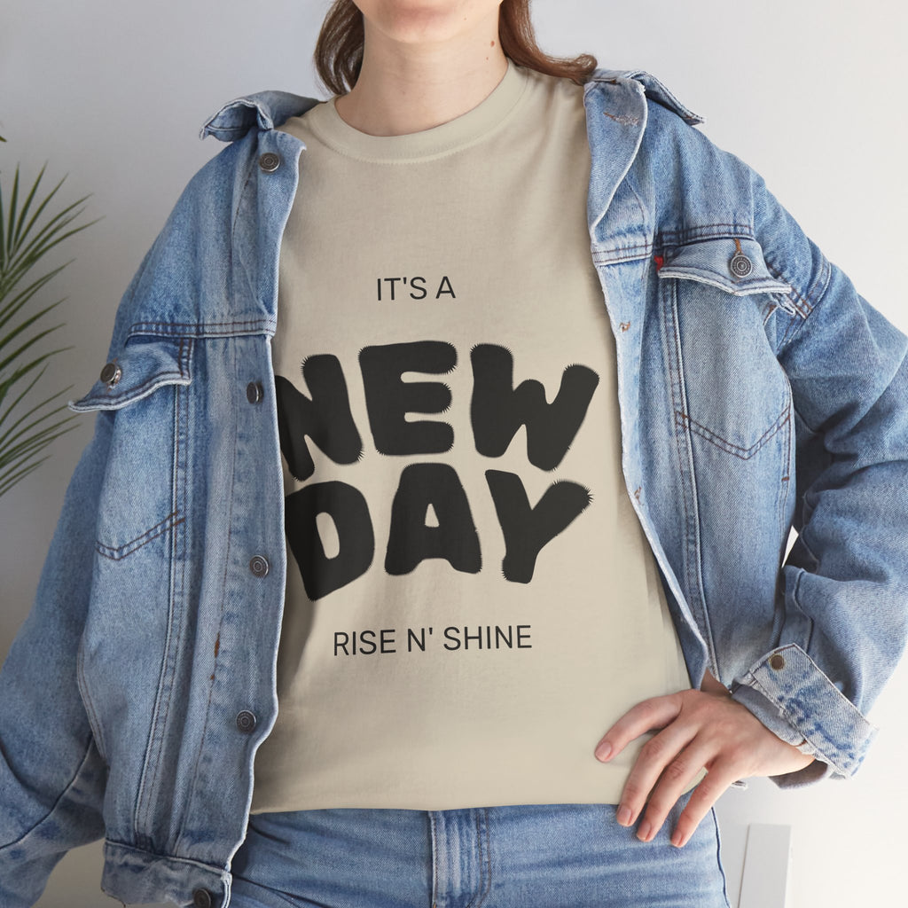New Day Tee — "It's a New Day, Rise N' Shine" Motivational T-Shirt