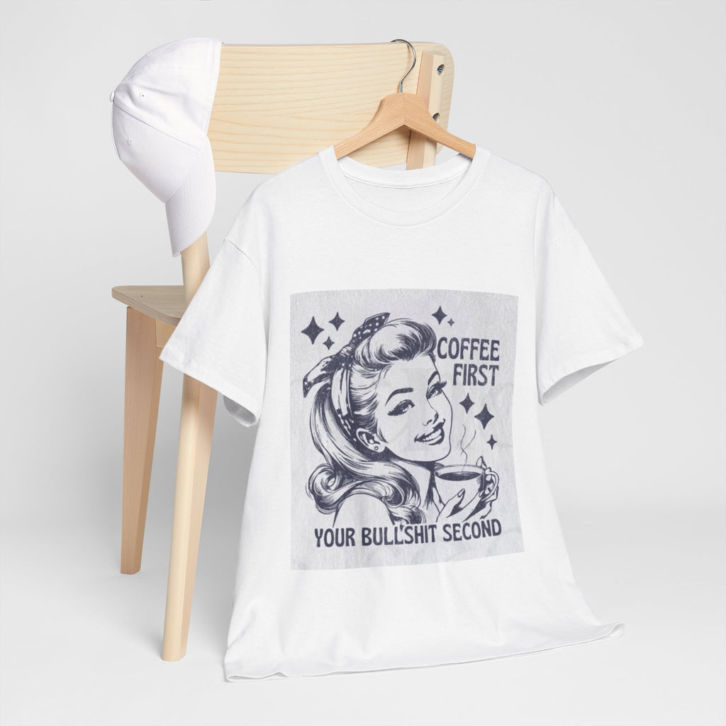Coffee First Tee — “Coffee First, Your Bullshit Second” Retro Women’s Graphic T‑Shirt