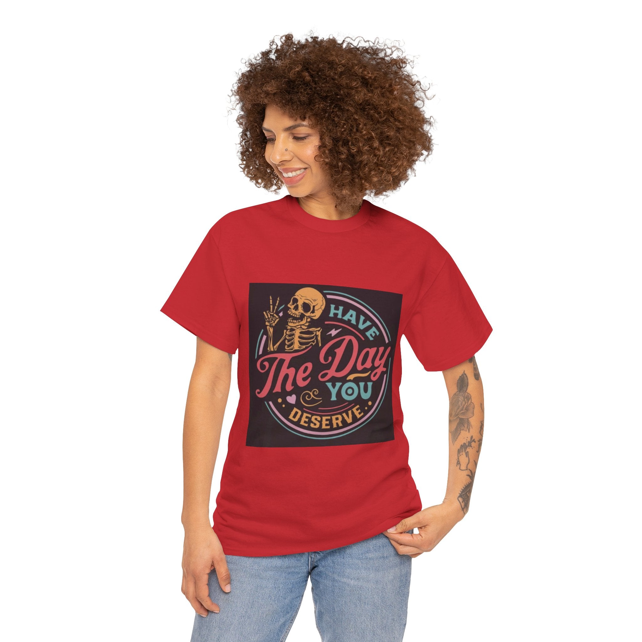 Have The Day You Deserve T-Shirt — Retro Skeleton Graphic Tee