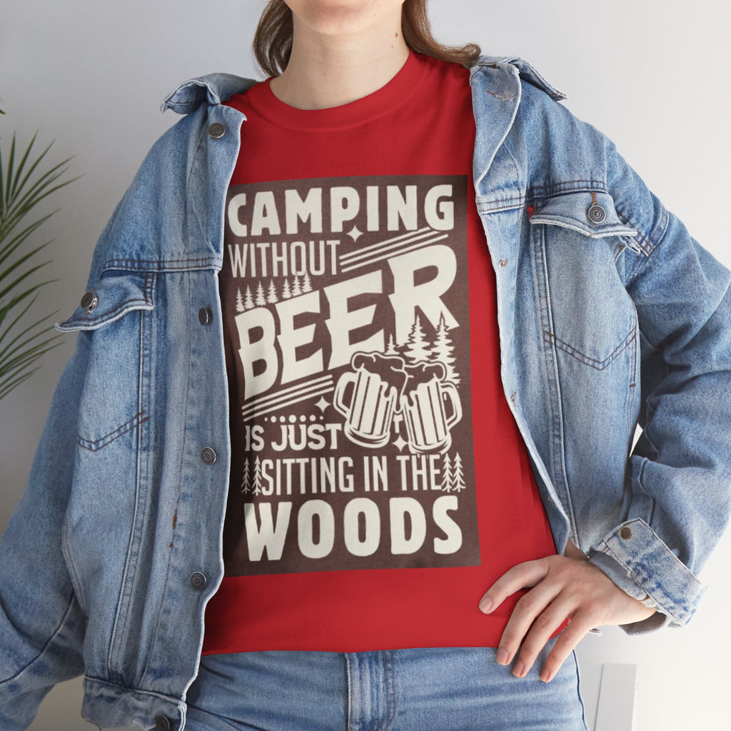 Camping Beer T-Shirt — "Camping Without Beer Is Just Sitting in the Woods" Outdoor Campfire Tee
