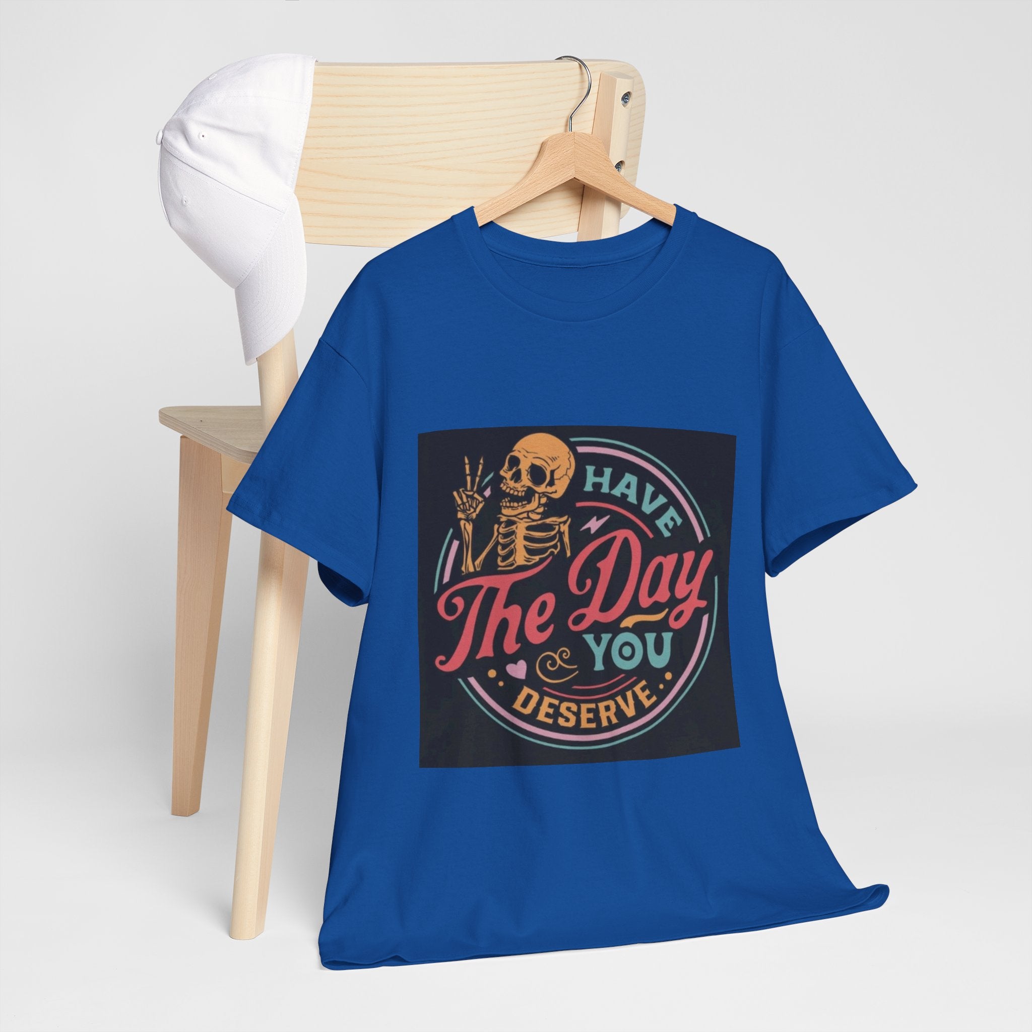 Have The Day You Deserve T-Shirt — Retro Skeleton Graphic Tee