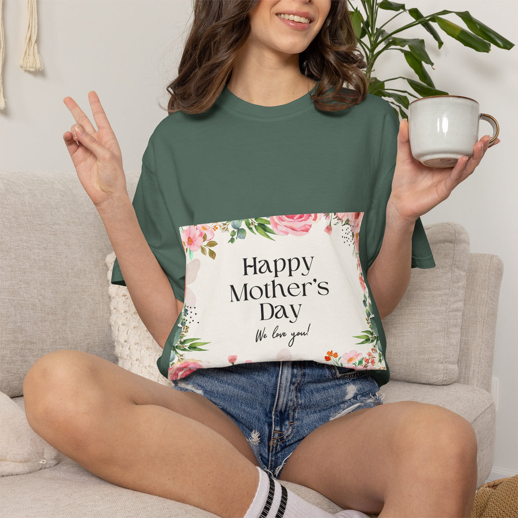 Mother’s Day Floral T-Shirt — "Happy Mother’s Day, We Love You"