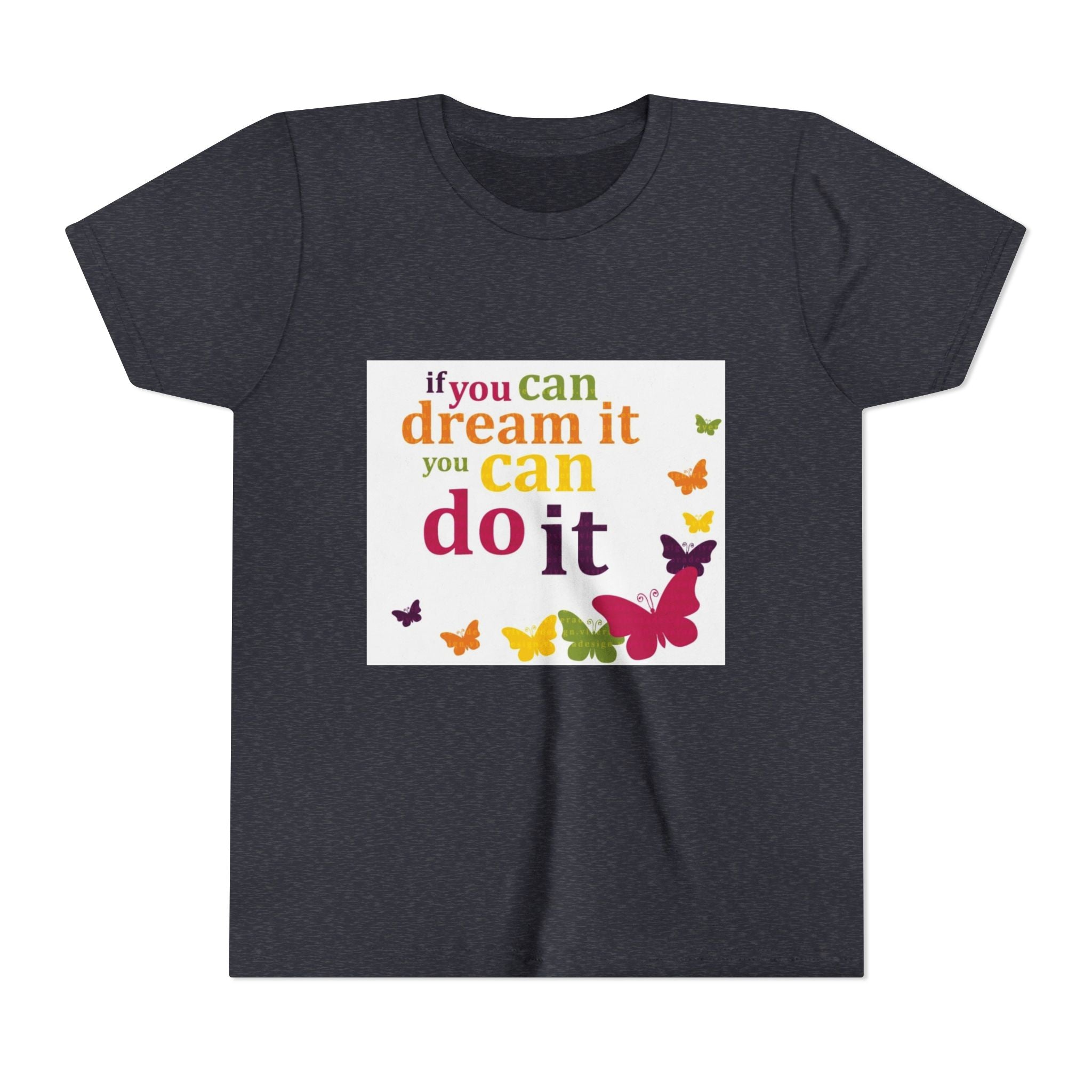 Youth Tee – "If You Can Dream It You Can Do It" Colorful Butterfly Inspirational Shirt