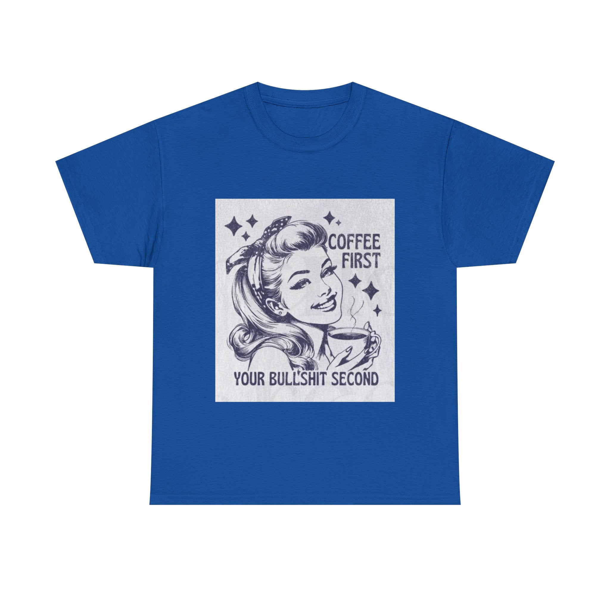 Coffee First Tee — “Coffee First, Your Bullshit Second” Retro Women’s Graphic T‑Shirt