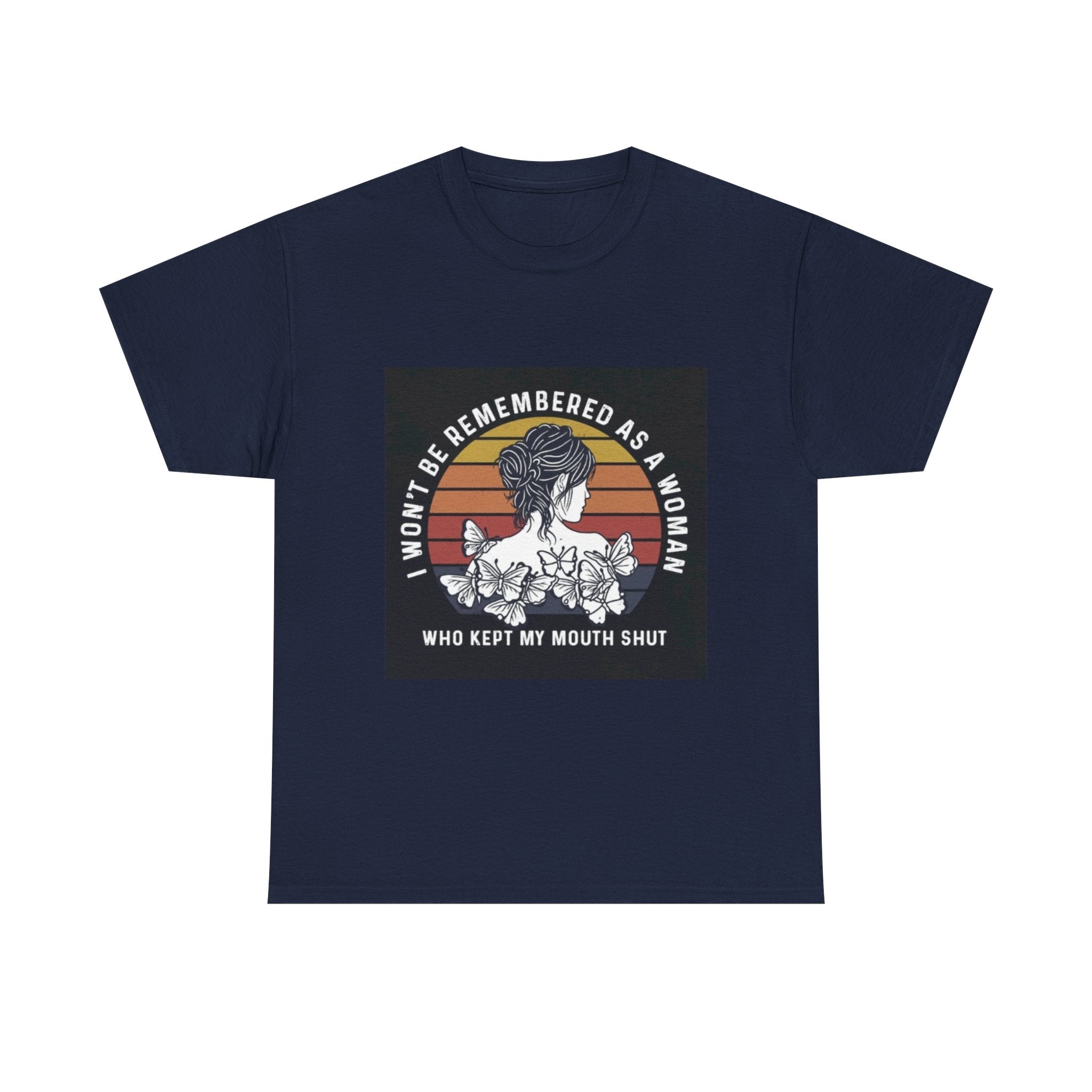 Graphic Tee — "I Won’t Be Remembered As A Woman Who Kept My Mouth Shut" Feminist Retro Floral T-Shirt
