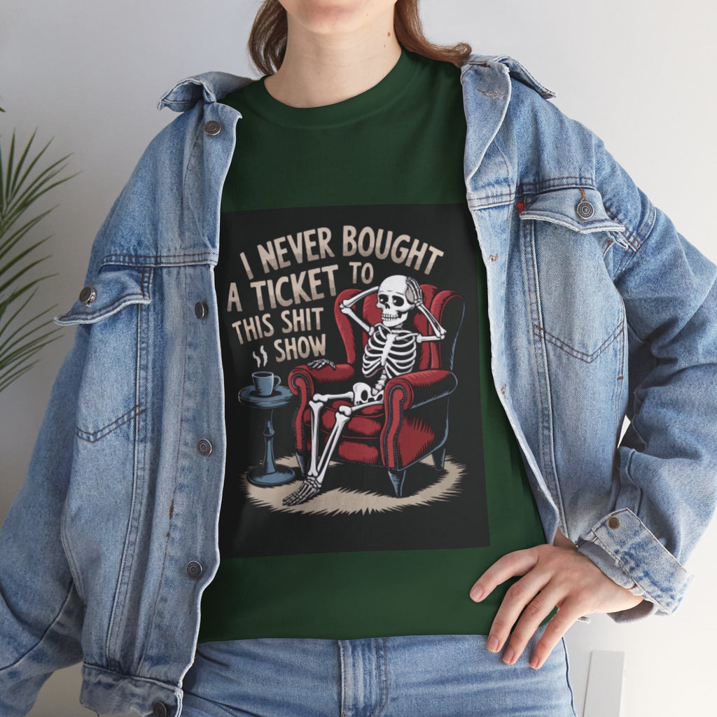 Skeleton Lounge T‑Shirt – "I Never Bought a Ticket to This Sh*tshow" Graphic Tee