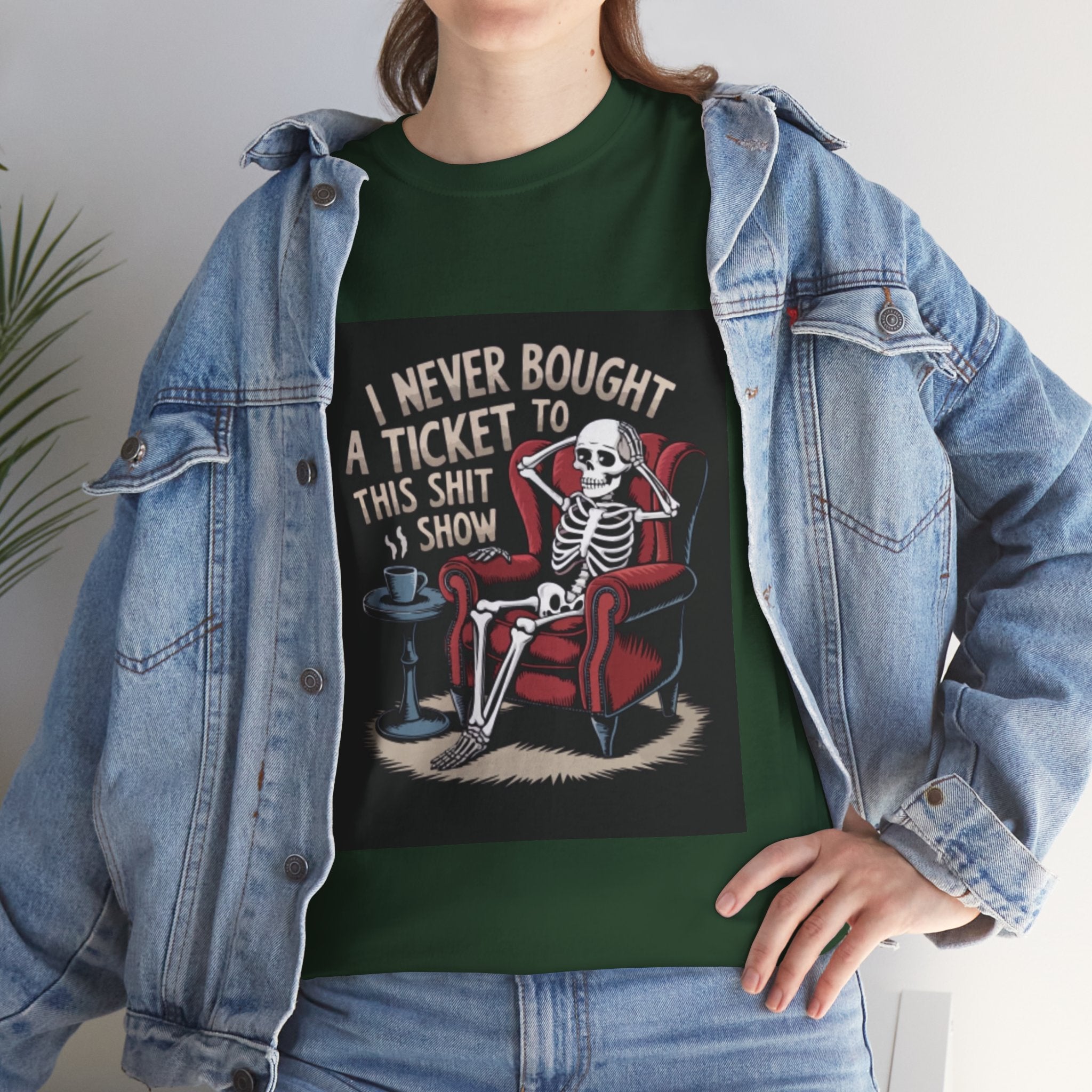 Skeleton Lounge T‑Shirt – "I Never Bought a Ticket to This Sh*tshow" Graphic Tee