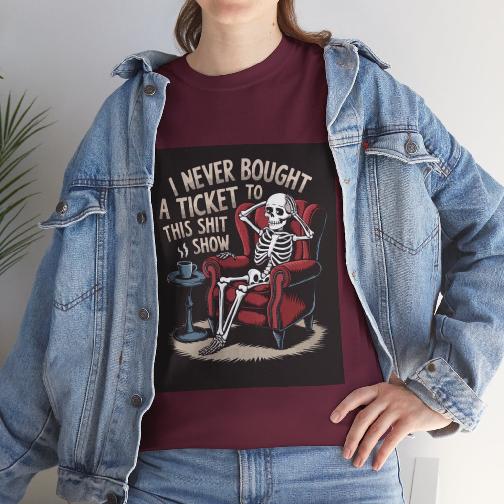 Skeleton Lounge T‑Shirt – "I Never Bought a Ticket to This Sh*tshow" Graphic Tee