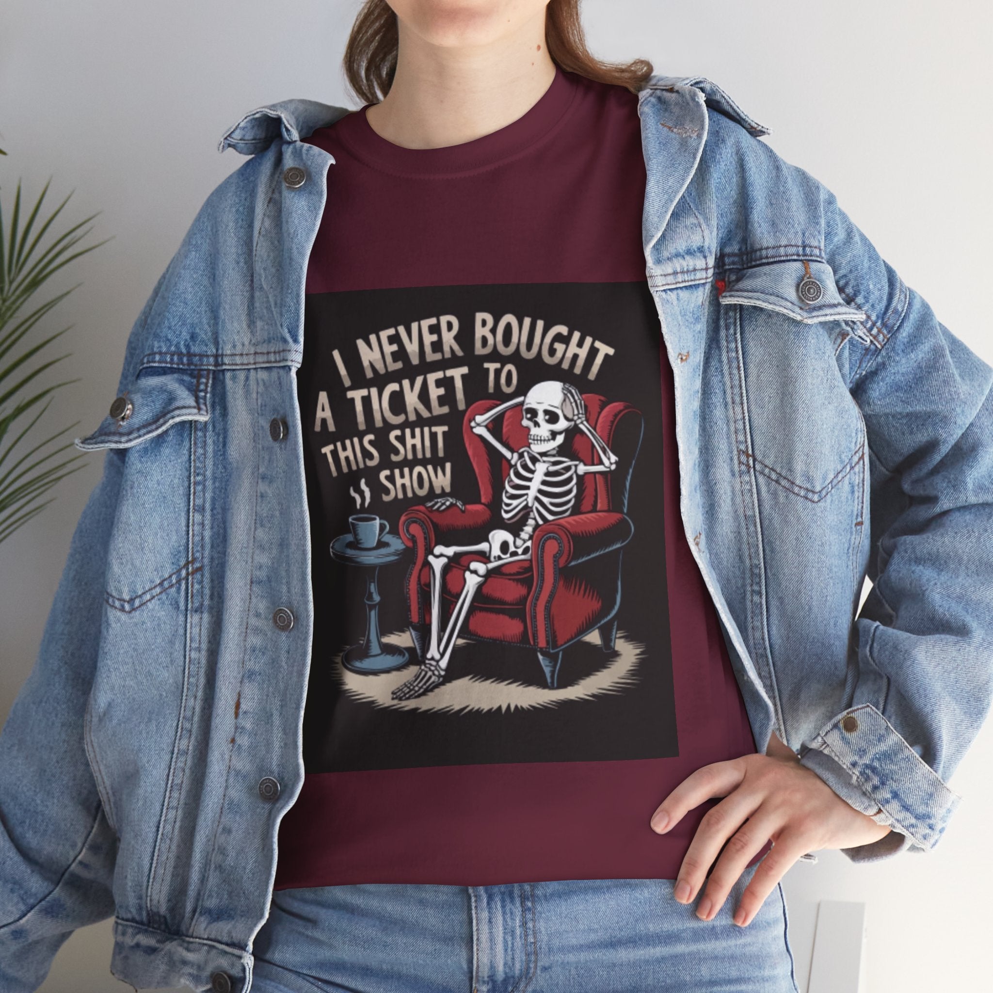 Skeleton Lounge T‑Shirt – "I Never Bought a Ticket to This Sh*tshow" Graphic Tee