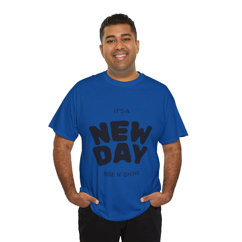 New Day Tee — "It's a New Day, Rise N' Shine" Motivational T-Shirt