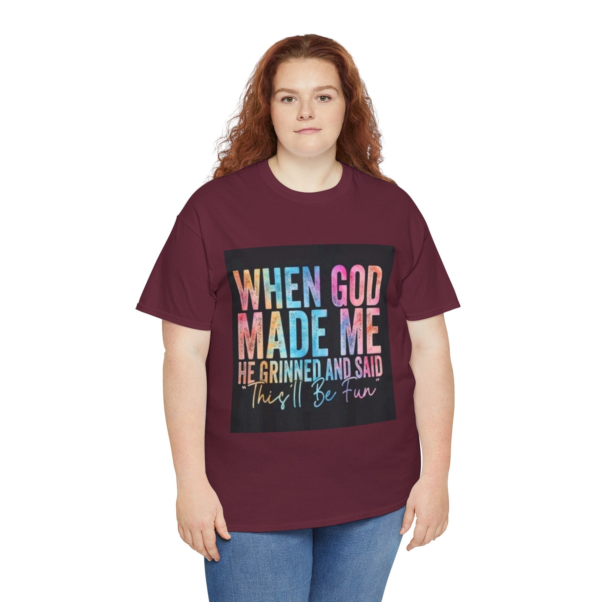 Graphic Tee — "When God Made Me He Grinned and Said This'll Be Fun" Christian Inspirational T-Shirt
