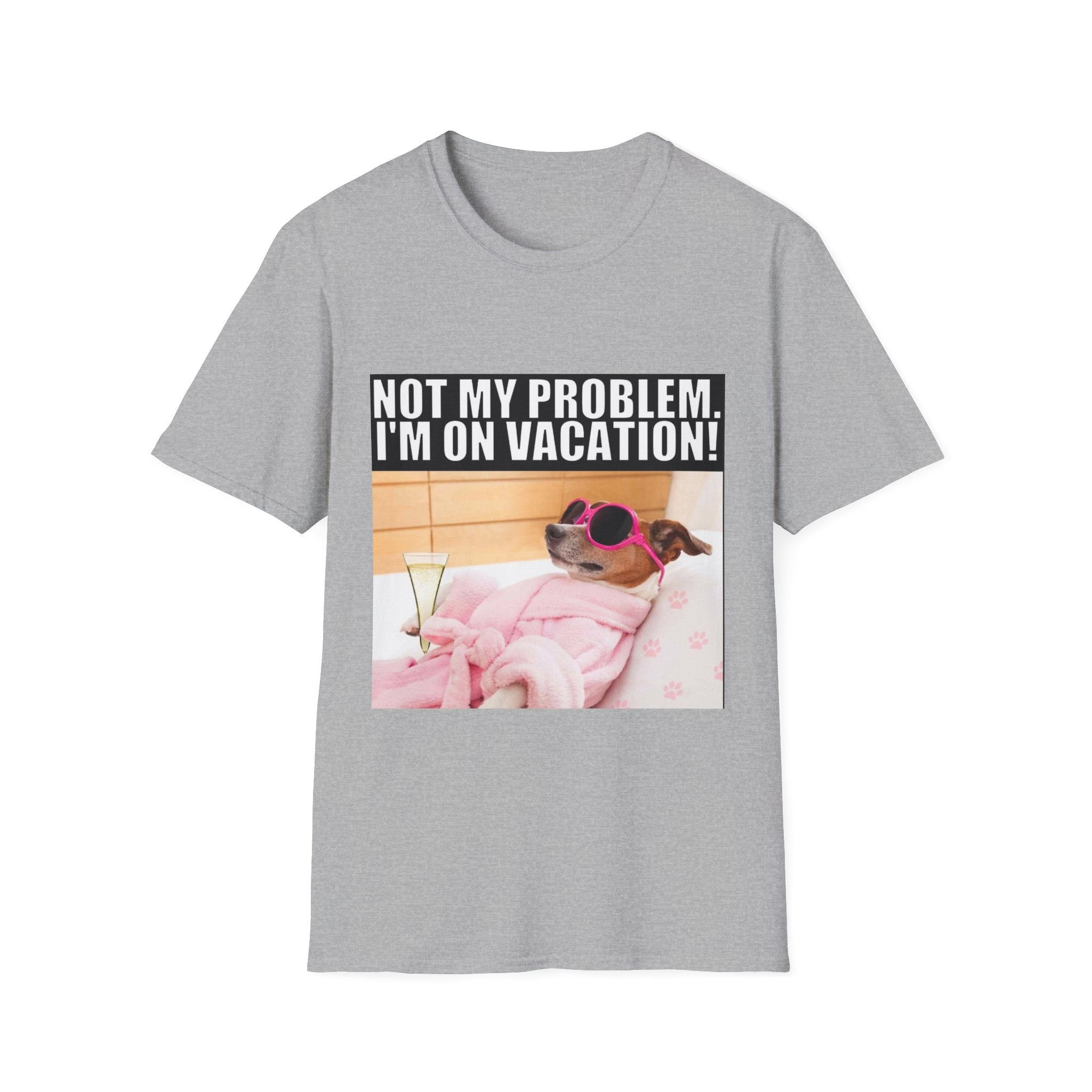 Vacation Vibes T-Shirt — "Not My Problem, I'm On Vacation" Relaxed Dog Graphic Tee