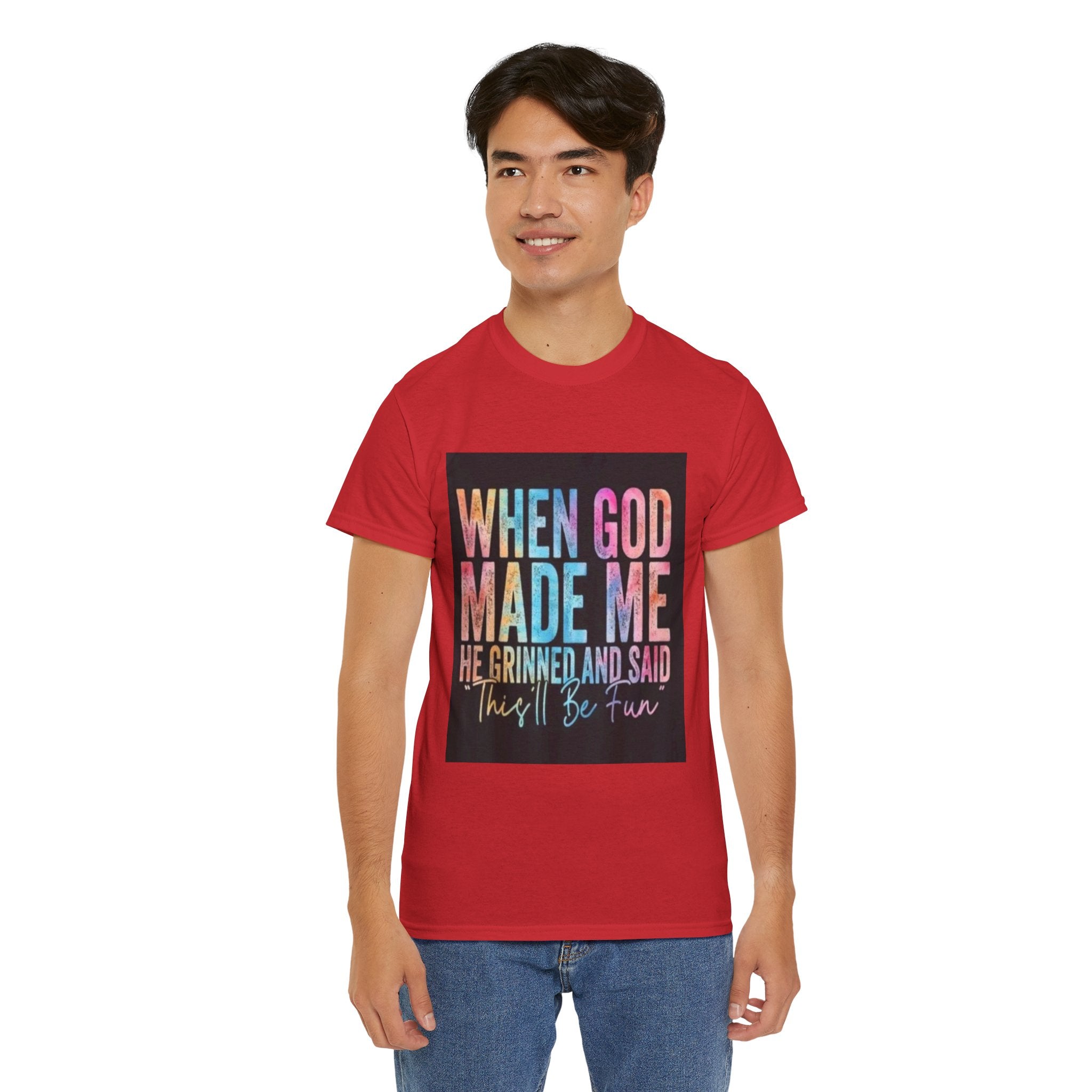 Graphic Tee — "When God Made Me He Grinned and Said This'll Be Fun" Christian Inspirational T-Shirt