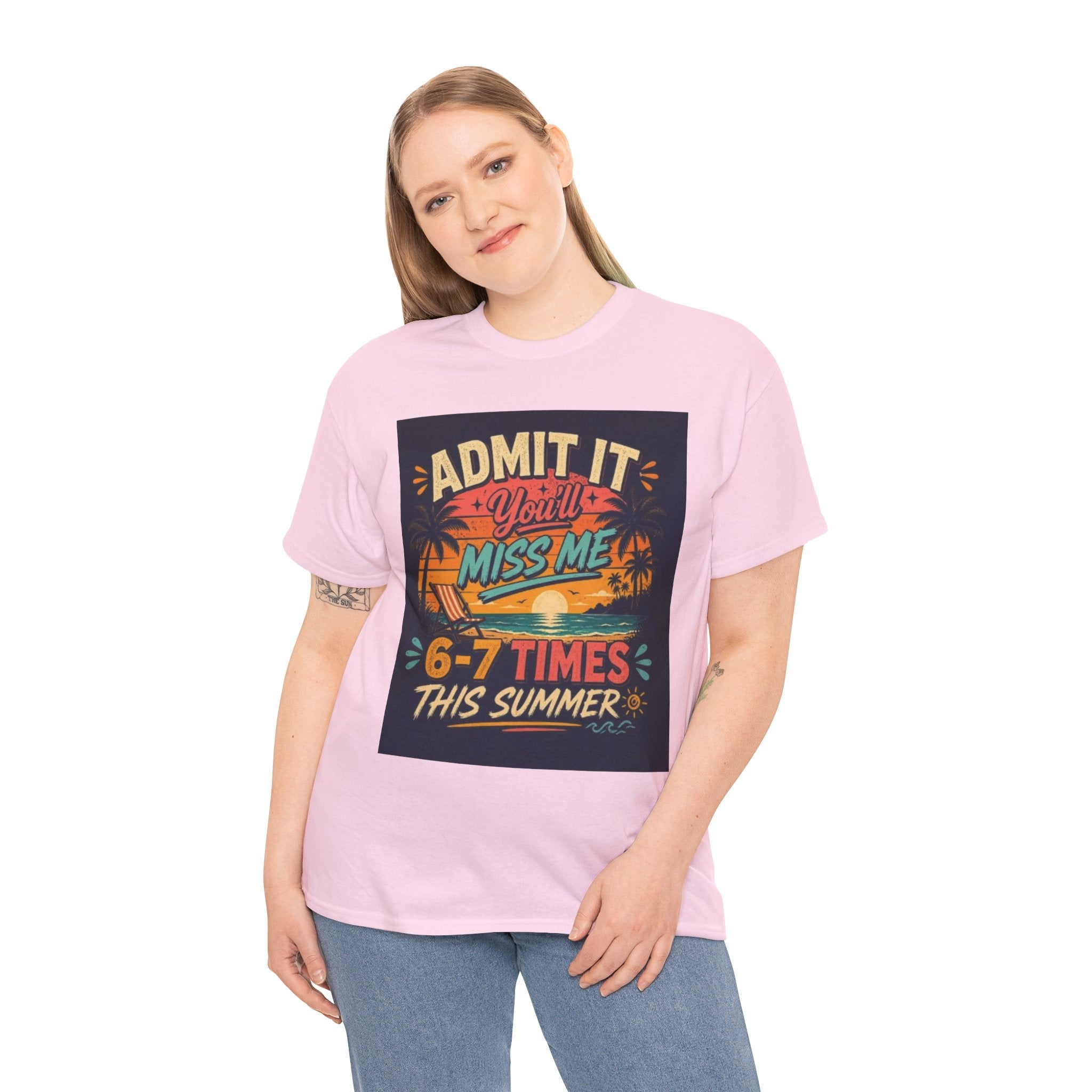 Summer Vacation Tee — "Admit It You'll Miss Me 6-7 Times This Summer" Graphic T-Shirt