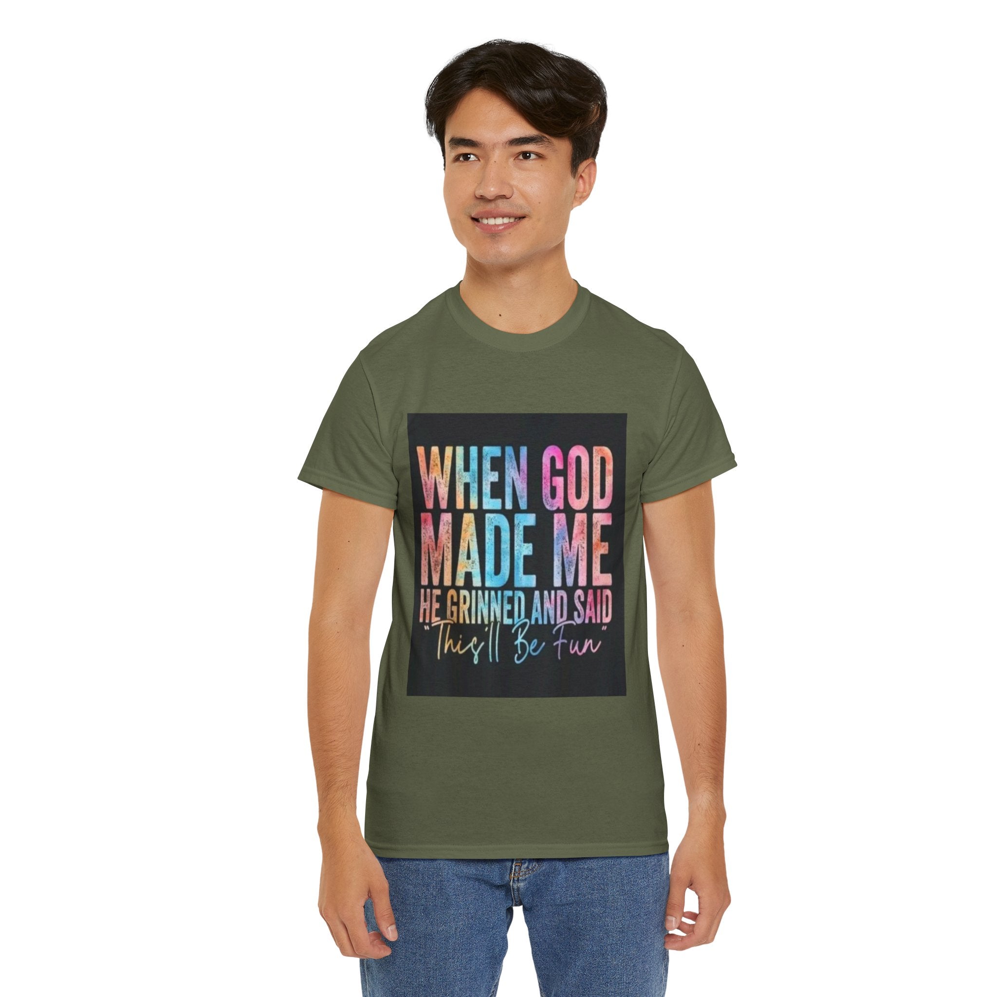 Graphic Tee — "When God Made Me He Grinned and Said This'll Be Fun" Christian Inspirational T-Shirt