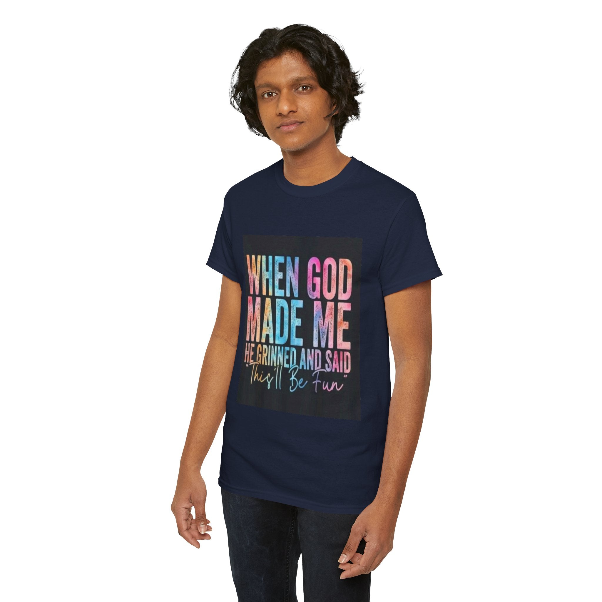 Graphic Tee — "When God Made Me He Grinned and Said This'll Be Fun" Christian Inspirational T-Shirt