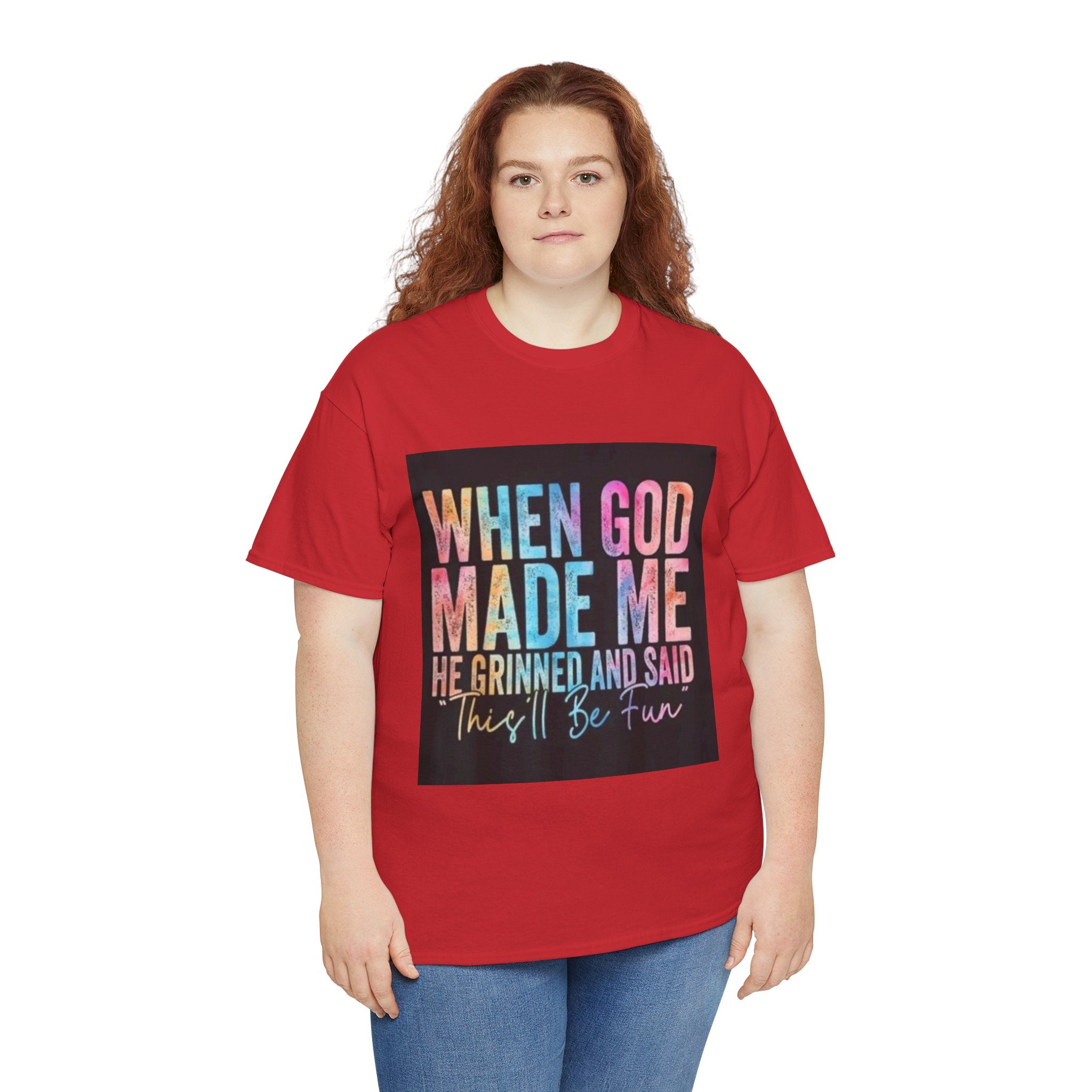 Graphic Tee — "When God Made Me He Grinned and Said This'll Be Fun" Christian Inspirational T-Shirt