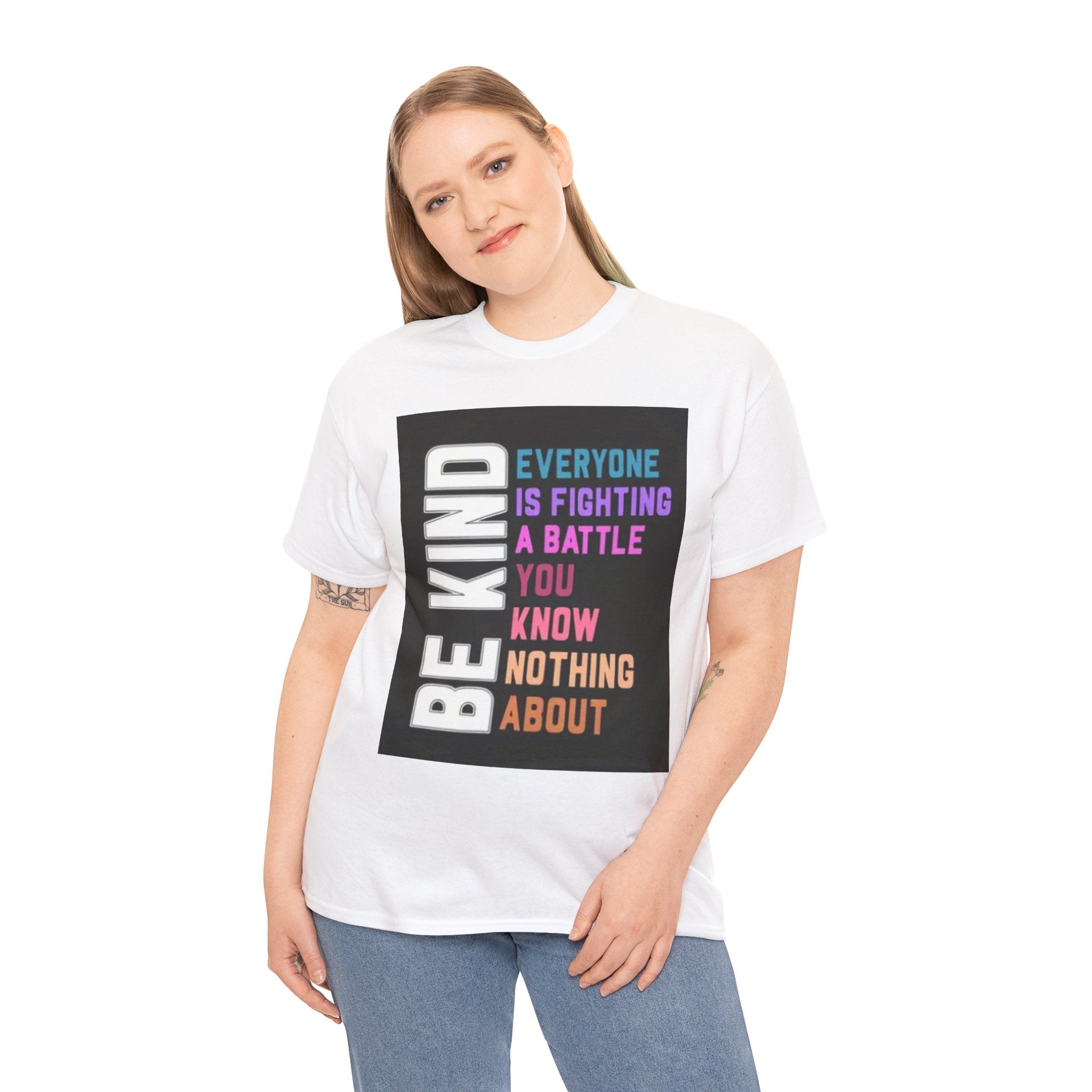 Be Kind Tee — "Everyone Is Fighting A Battle You Know Nothing About" Inspirational Mental Health Shirt