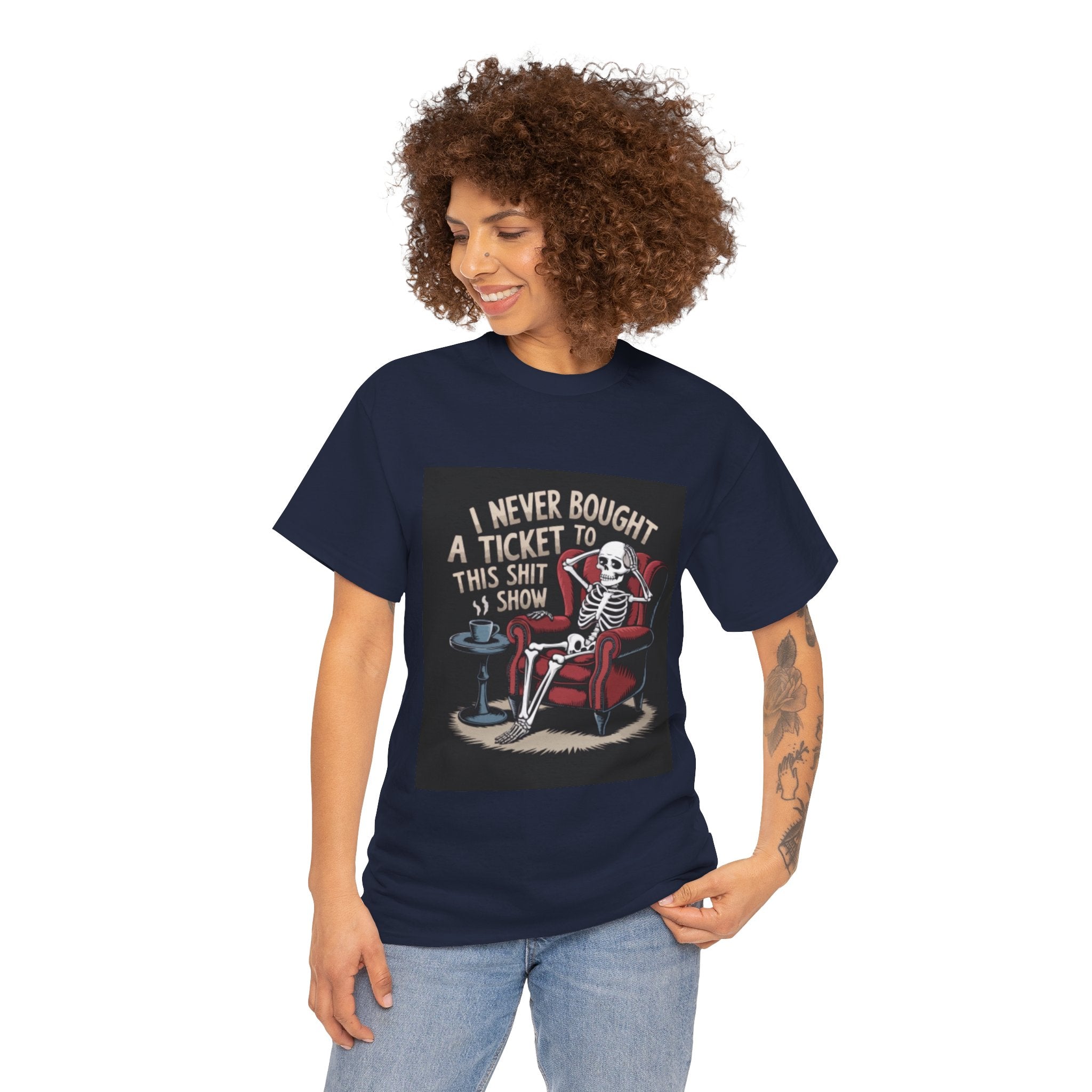 Skeleton Lounge T‑Shirt – "I Never Bought a Ticket to This Sh*tshow" Graphic Tee