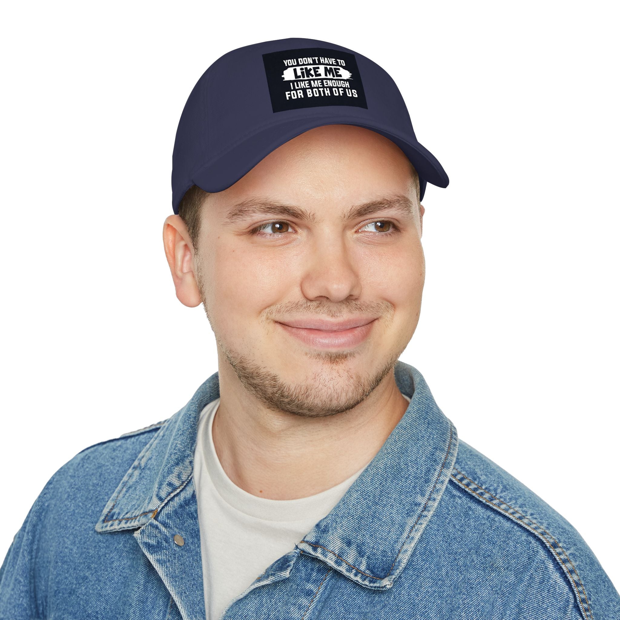 Low Profile Baseball Cap - "You Don't Have To Like Me, I Like Me Enough For Both Of Us" Embroidered Funny Statement Hat