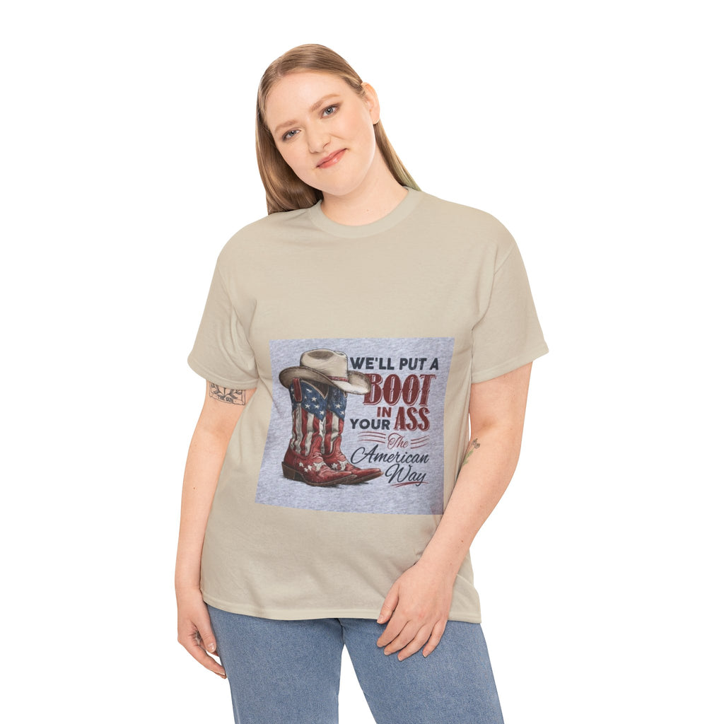 Graphic Tee - "We'll Put a Boot in Your Ass" Patriotic Cowboy Boots T-Shirt