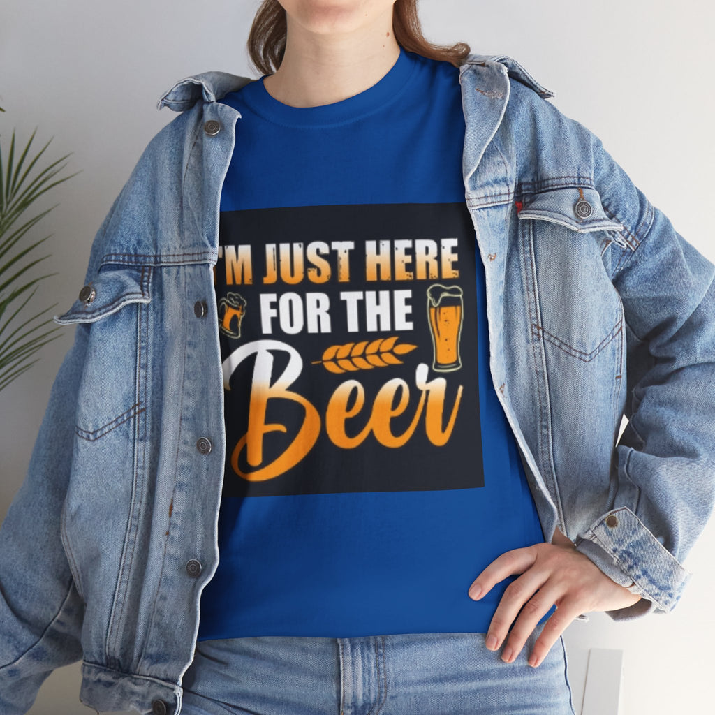 I'm Just Here for the Beer T-Shirt — Funny Beer Drinking Tee for Parties & Oktoberfest