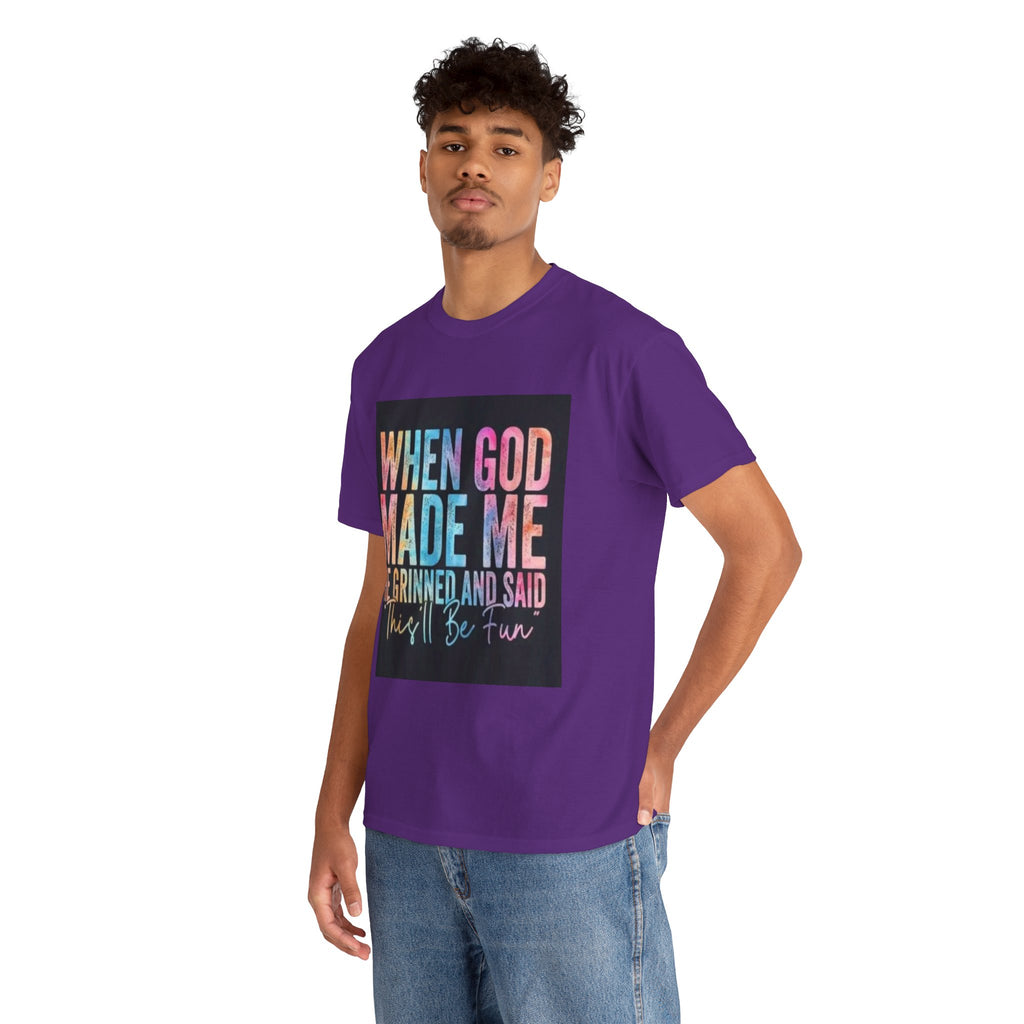 Graphic Tee — "When God Made Me He Grinned and Said This'll Be Fun" Christian Inspirational T-Shirt