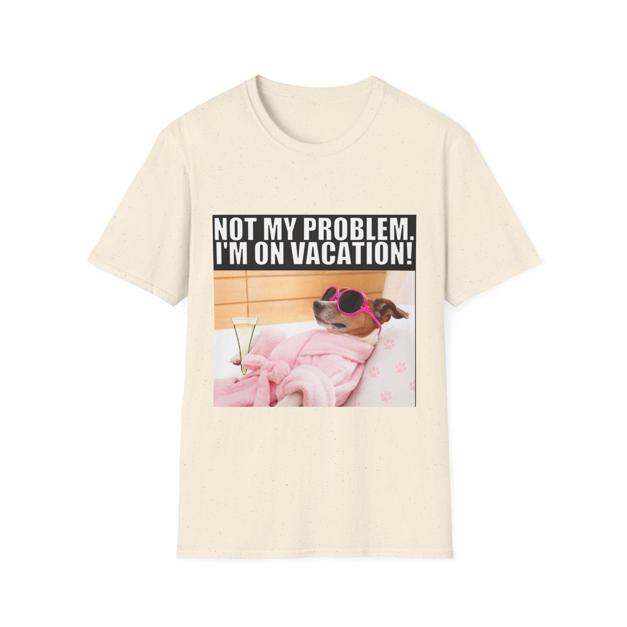 Vacation Vibes T-Shirt — "Not My Problem, I'm On Vacation" Relaxed Dog Graphic Tee