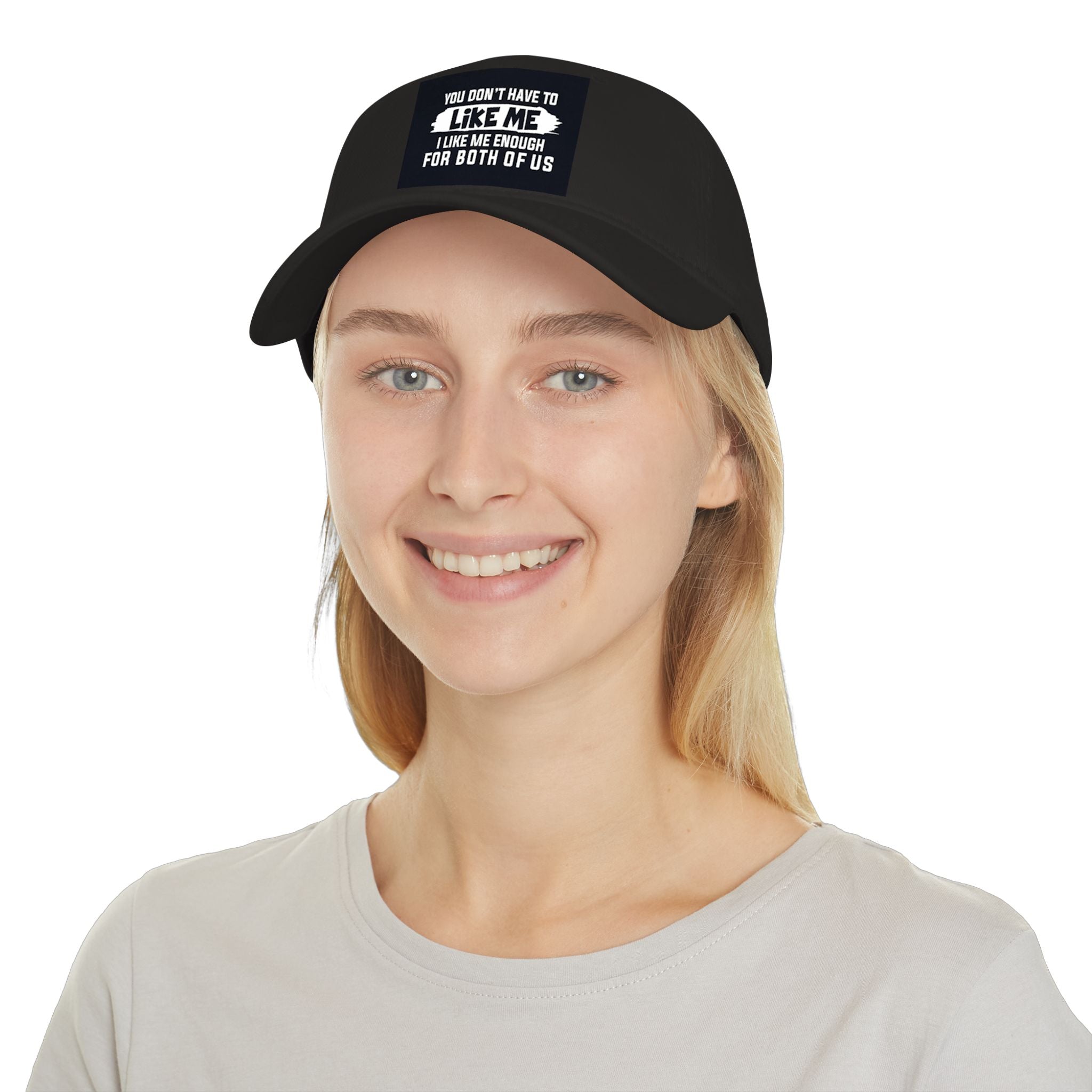 Low Profile Baseball Cap - "You Don't Have To Like Me, I Like Me Enough For Both Of Us" Embroidered Funny Statement Hat