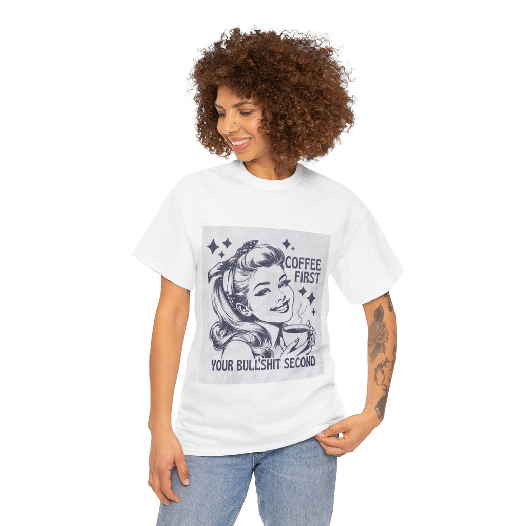 Coffee First Tee — “Coffee First, Your Bullshit Second” Retro Women’s Graphic T‑Shirt