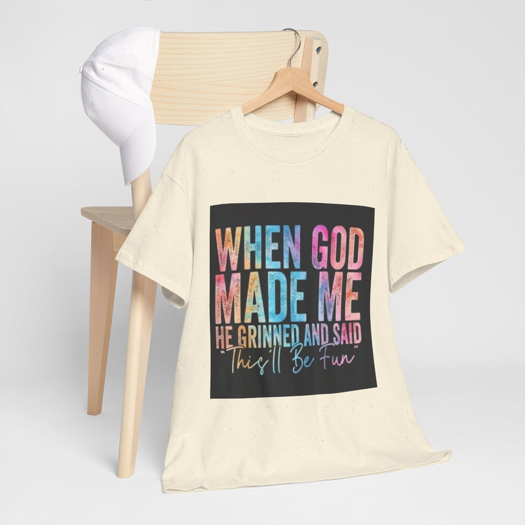 Graphic Tee — "When God Made Me He Grinned and Said This'll Be Fun" Christian Inspirational T-Shirt