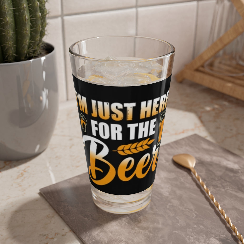 16oz Pint Glass - "I'm Just Here For The Beer" Beer Drinking Glass, Funny Barware Gift