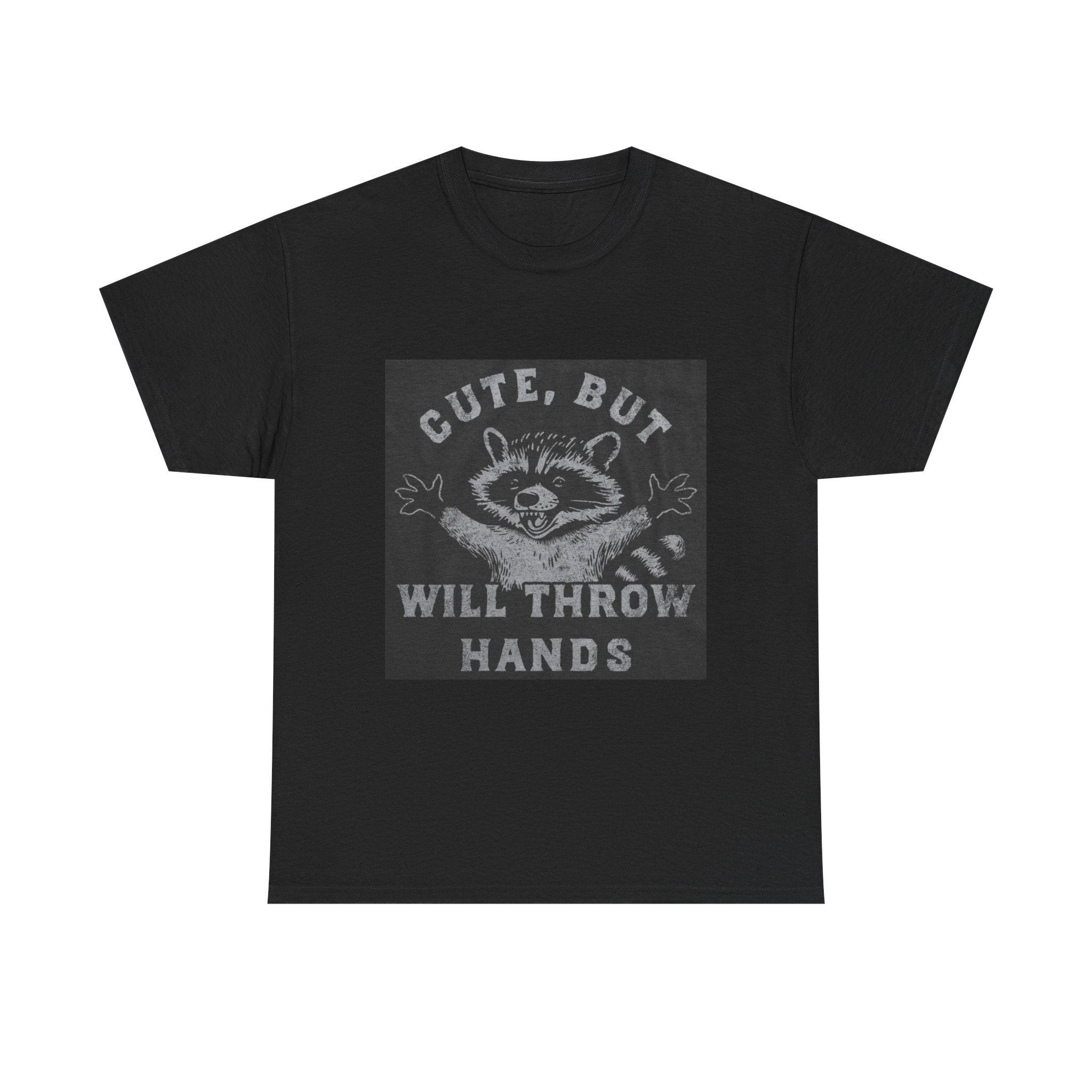 Cute But Will Throw Hands Raccoon T-Shirt