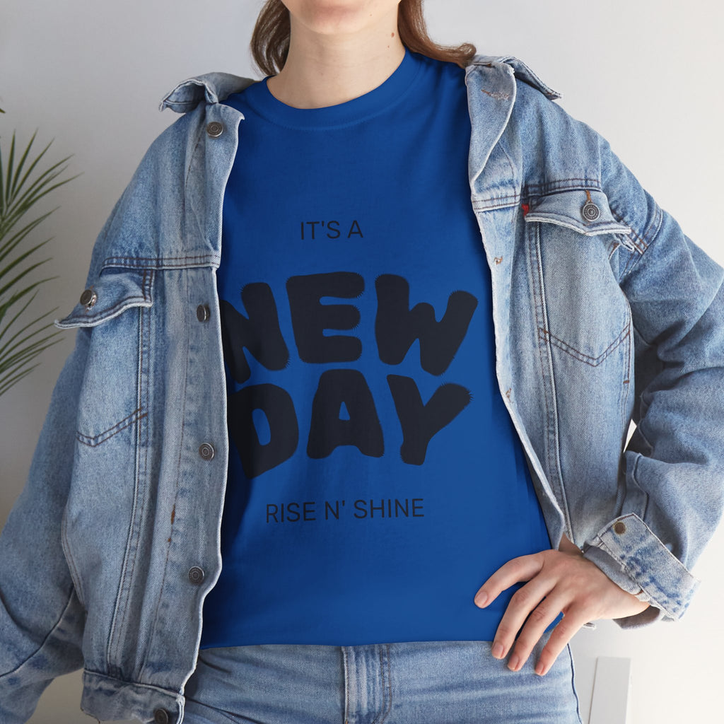 New Day Tee — "It's a New Day, Rise N' Shine" Motivational T-Shirt