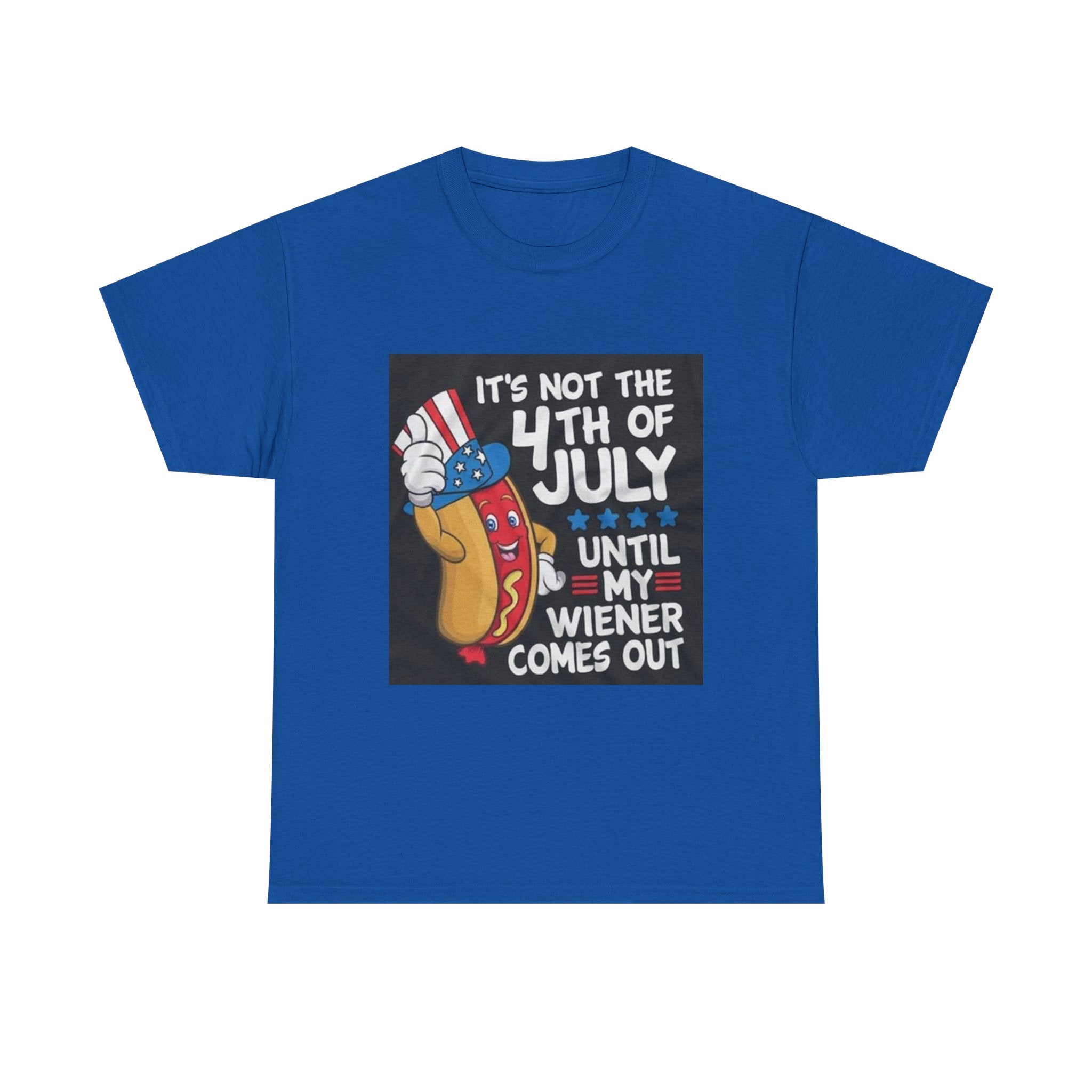 4th of July Funny Hot Dog T-Shirt — "It's Not the 4th of July Until My Wiener Comes Out"