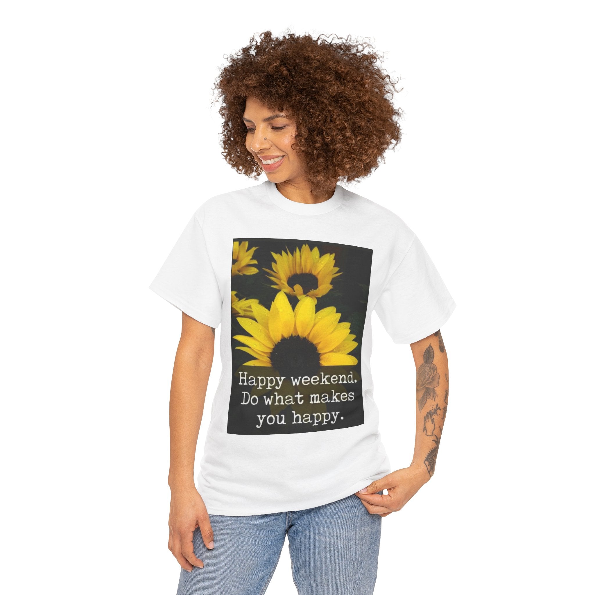 Sunflower 'Happy Weekend. Do what makes you happy.' T-Shirt