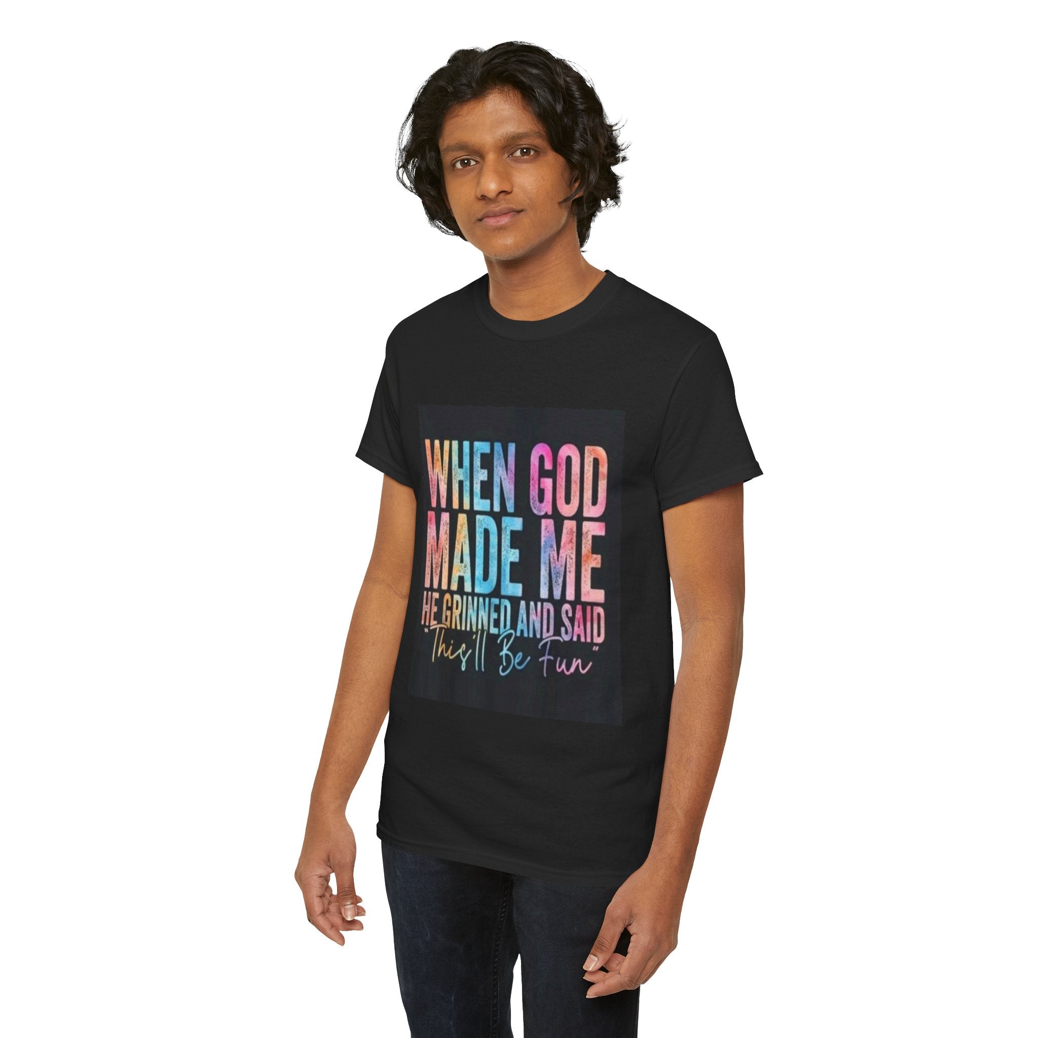 Graphic Tee — "When God Made Me He Grinned and Said This'll Be Fun" Christian Inspirational T-Shirt