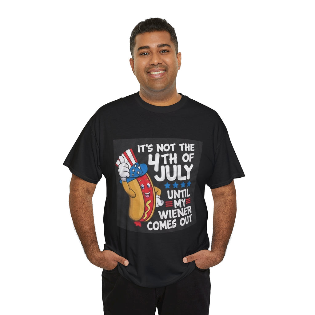 4th of July Funny Hot Dog T-Shirt — "It's Not the 4th of July Until My Wiener Comes Out"