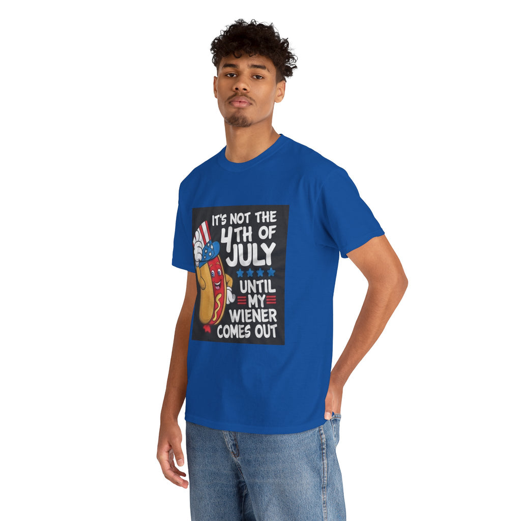 4th of July Funny Hot Dog T-Shirt — "It's Not the 4th of July Until My Wiener Comes Out"