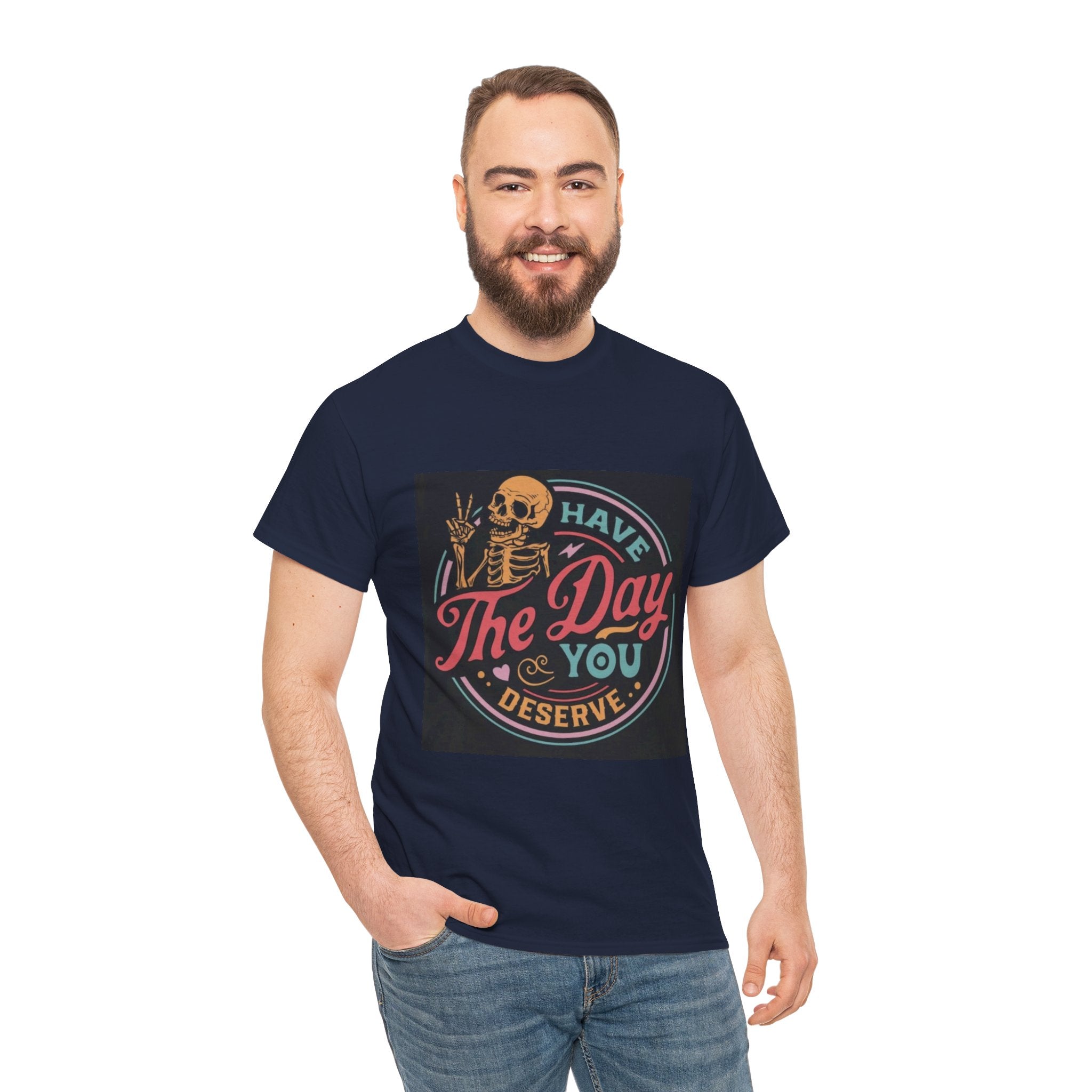 Have The Day You Deserve T-Shirt — Retro Skeleton Graphic Tee