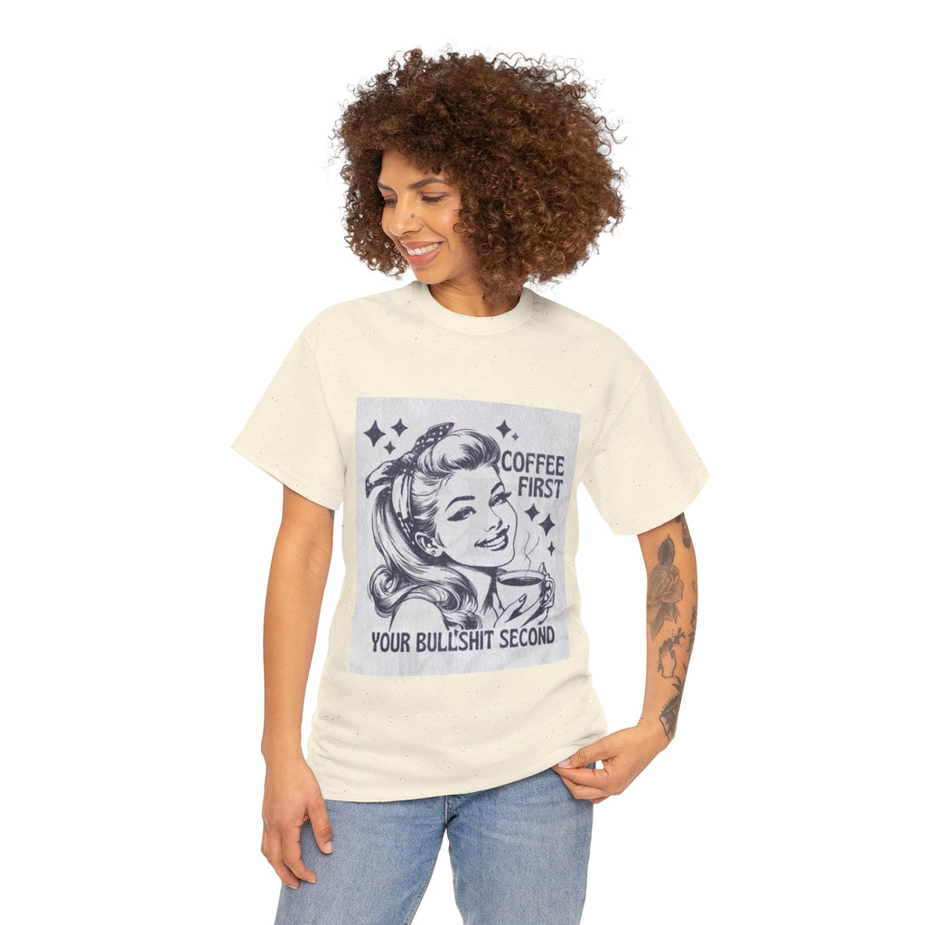 Coffee First Tee — “Coffee First, Your Bullshit Second” Retro Women’s Graphic T‑Shirt