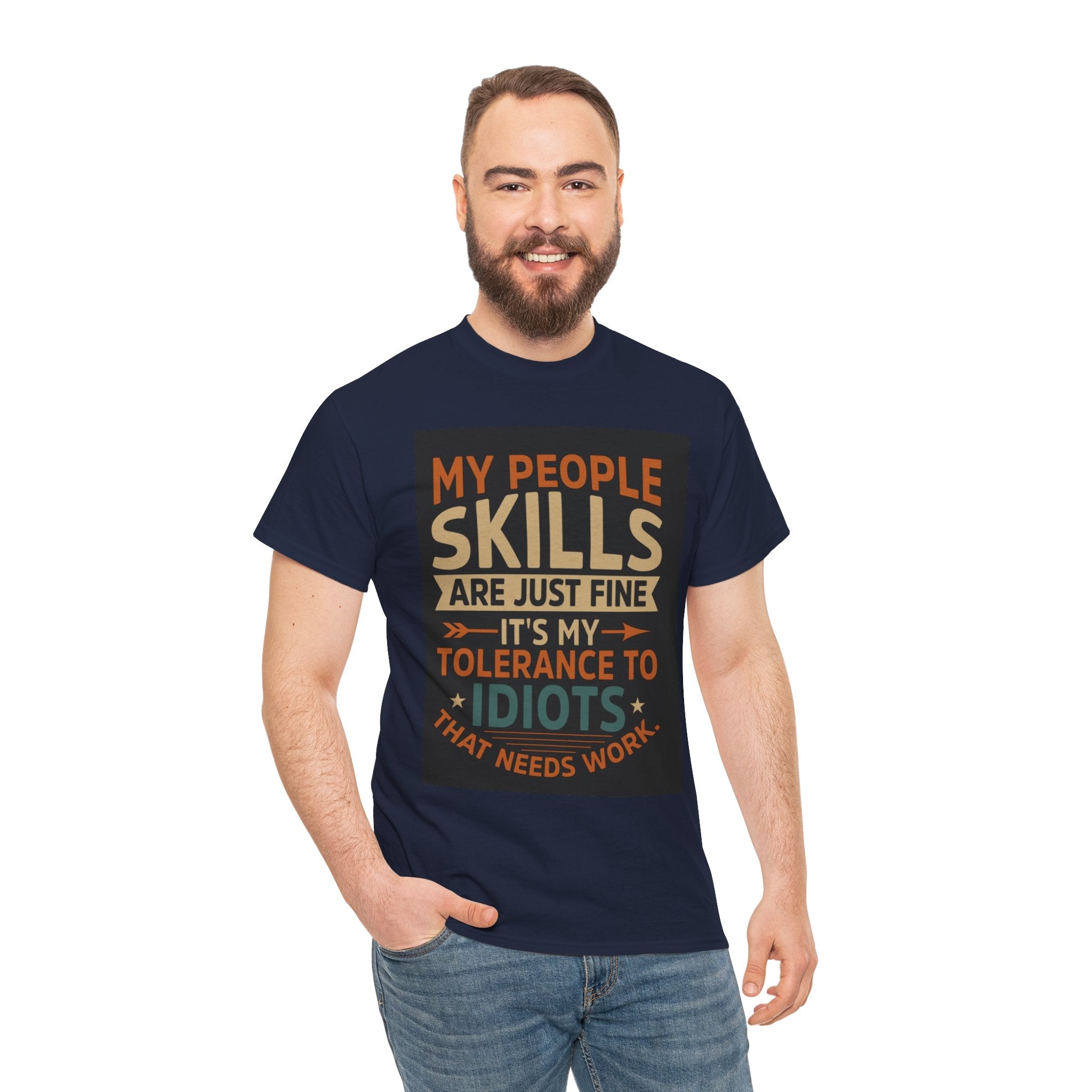 Funny Quote T-Shirt - "My People Skills Are Just Fine It's My Tolerance to Idiots That Needs Work"