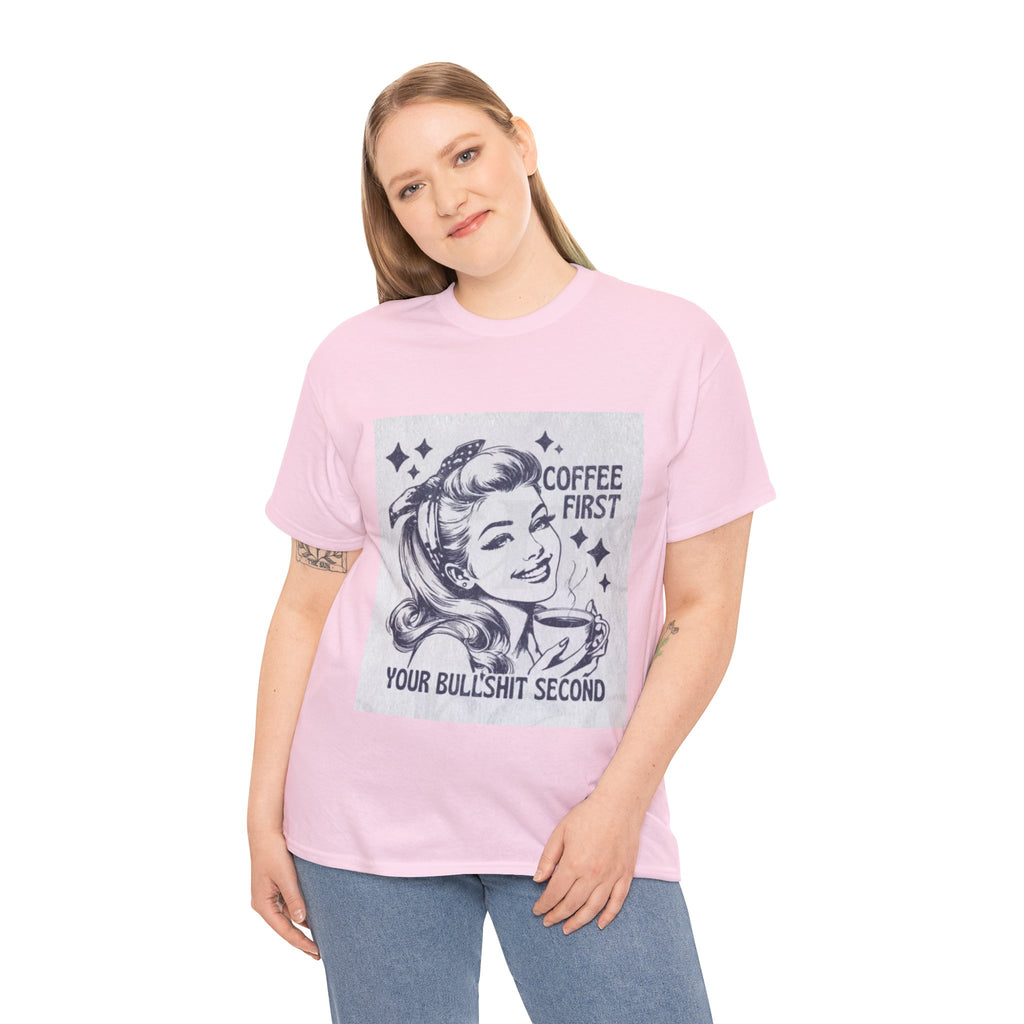 Coffee First Tee — “Coffee First, Your Bullshit Second” Retro Women’s Graphic T‑Shirt