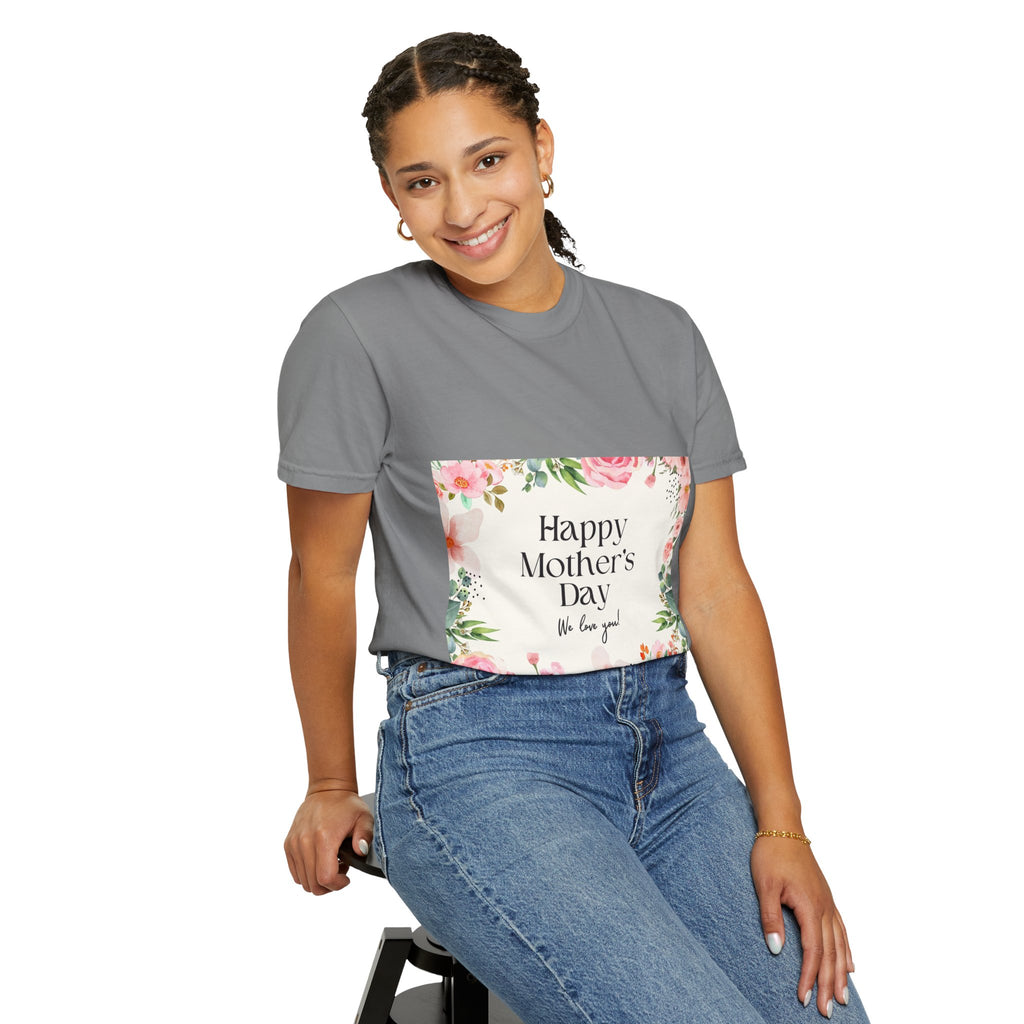 Mother’s Day Floral T-Shirt — "Happy Mother’s Day, We Love You"