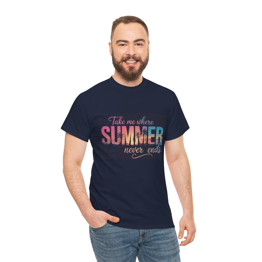 T-Shirt — "Take Me Where Summer Never Ends" Retro Beach Vibes