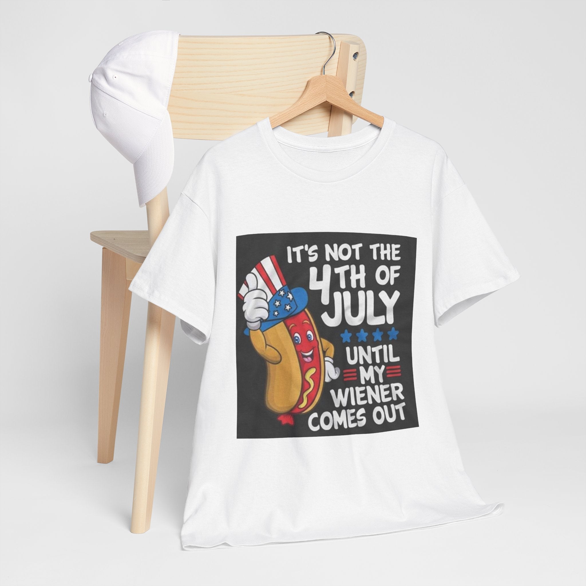 4th of July Funny Hot Dog T-Shirt — "It's Not the 4th of July Until My Wiener Comes Out"