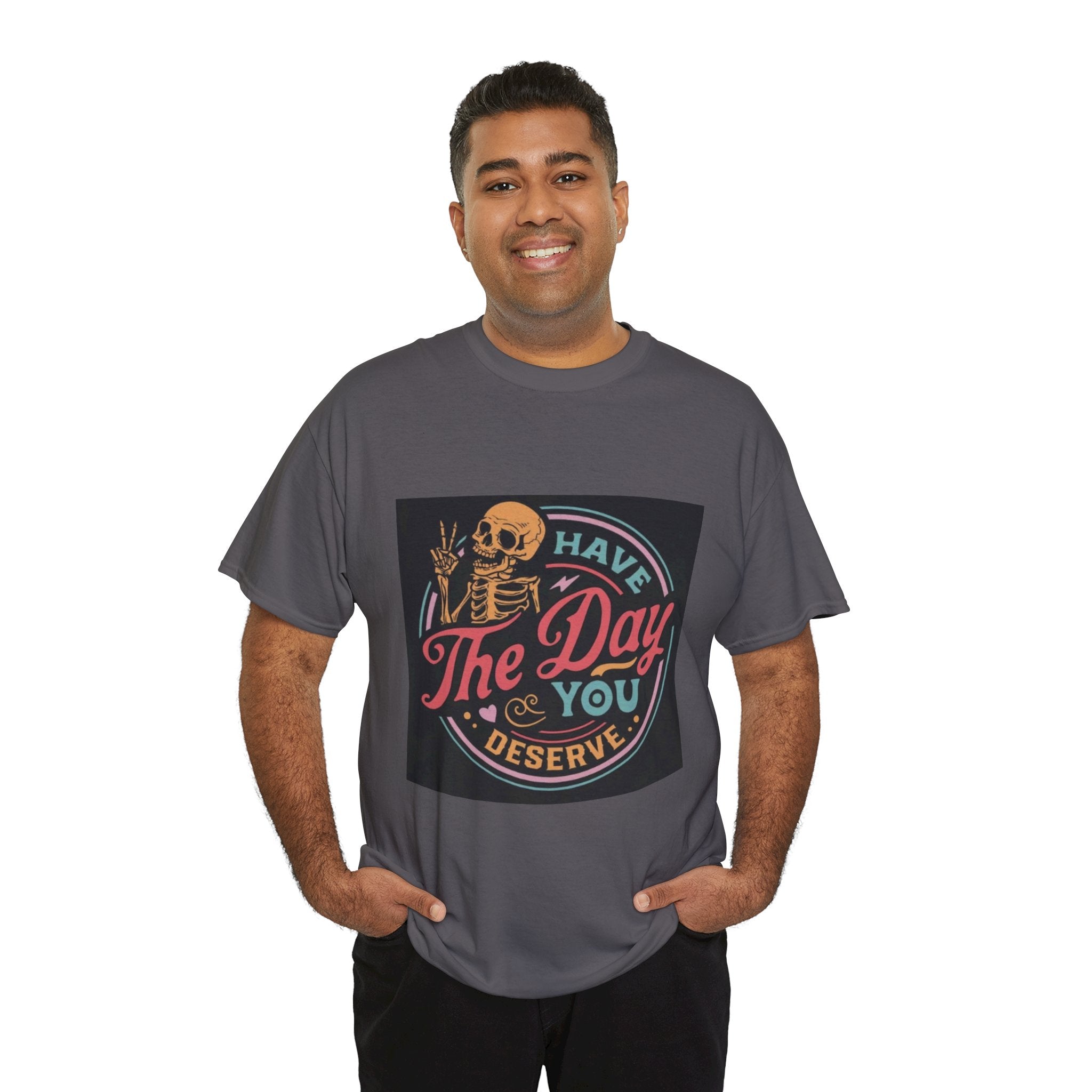 Have The Day You Deserve T-Shirt — Retro Skeleton Graphic Tee