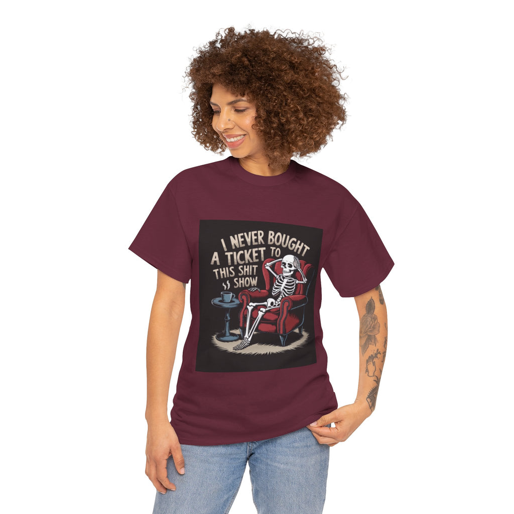 Skeleton Lounge T‑Shirt – "I Never Bought a Ticket to This Sh*tshow" Graphic Tee