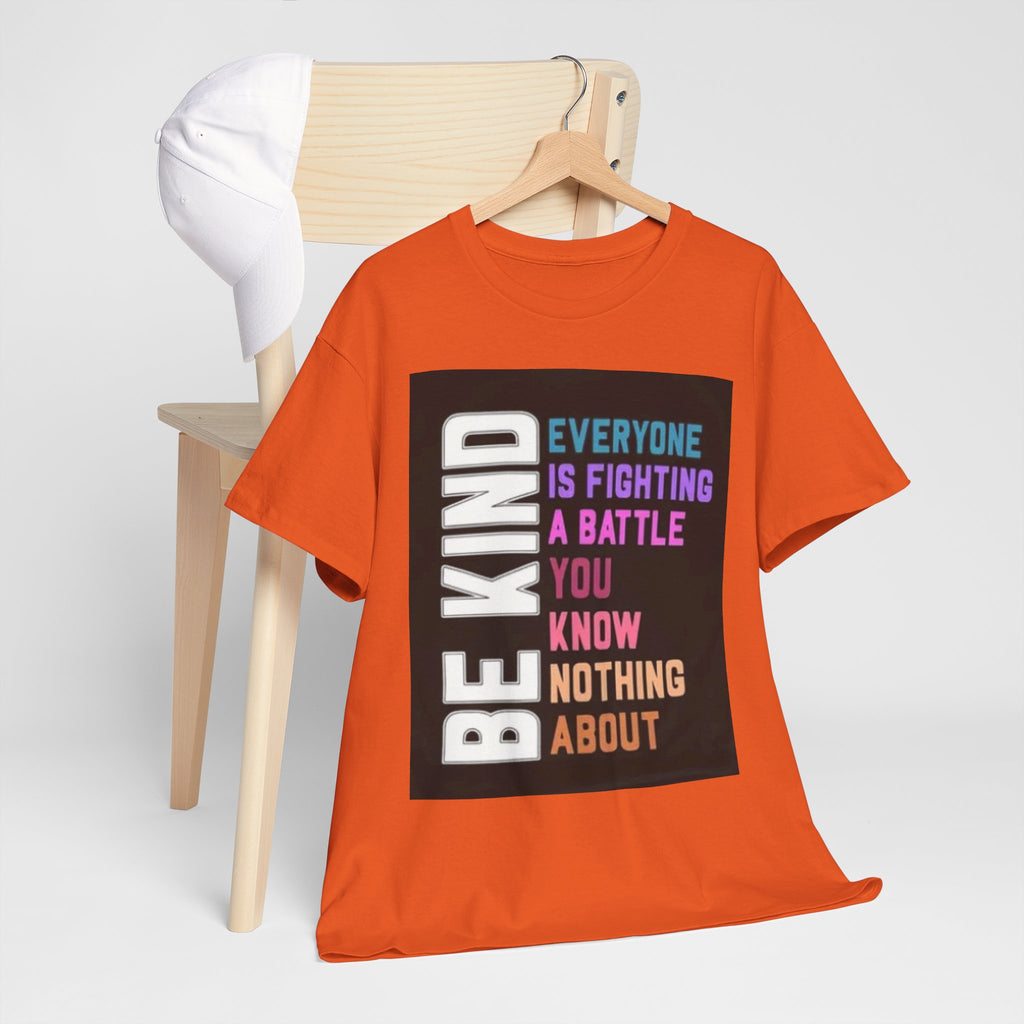 Be Kind Tee — "Everyone Is Fighting A Battle You Know Nothing About" Inspirational Mental Health Shirt